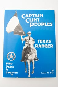 Book titled "Captain Clint Peoples*Texas Ranger*50 Years a Lawman" by James M. Day, copyright 1980,