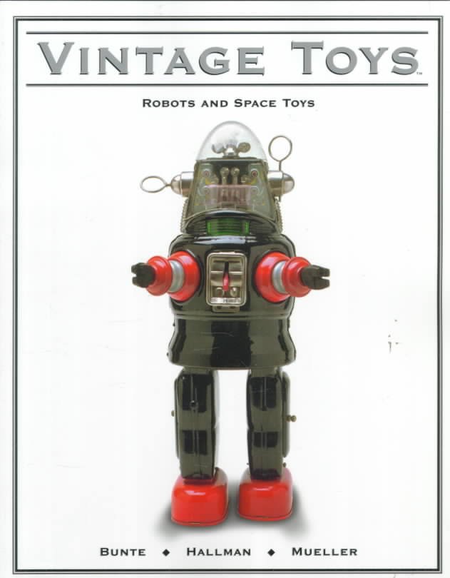 VINTAGE TOYS: Robots and Space Toys Book by Bunte / (1 of 1)