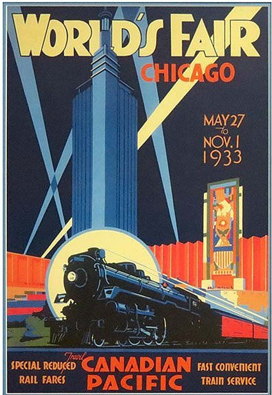 NORMAN FRASER WORLD'S FAIR CHICAGO MAY 2 to NOV.1 1933: NORMAN FRASER WORLD'S FAIR CHICAGO MAY 2 to NOV. 1 .1933-SPECIAL REDUCED RAIL FARES-TRAVEL CANADIAN PACIFIC-FAST CONVENIENT TRAIN SERVICE.- SIZE 24 X 36 -INCH(C)1998 POSTER PLUS