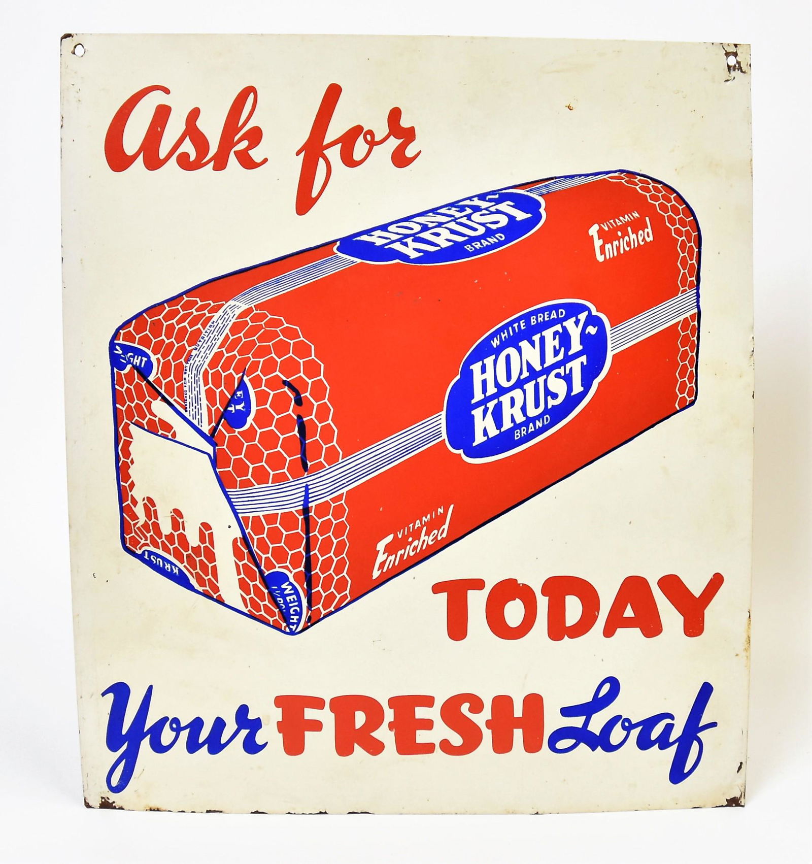 Honey Krust Bread Sign: Chromolithographed tin with illustration of wrapped loaf and text reading: Ask for Honey Krust Brand Today Your Fresh Loaf, 14 x 16" high. Condition paint circa 95%, Very Good.