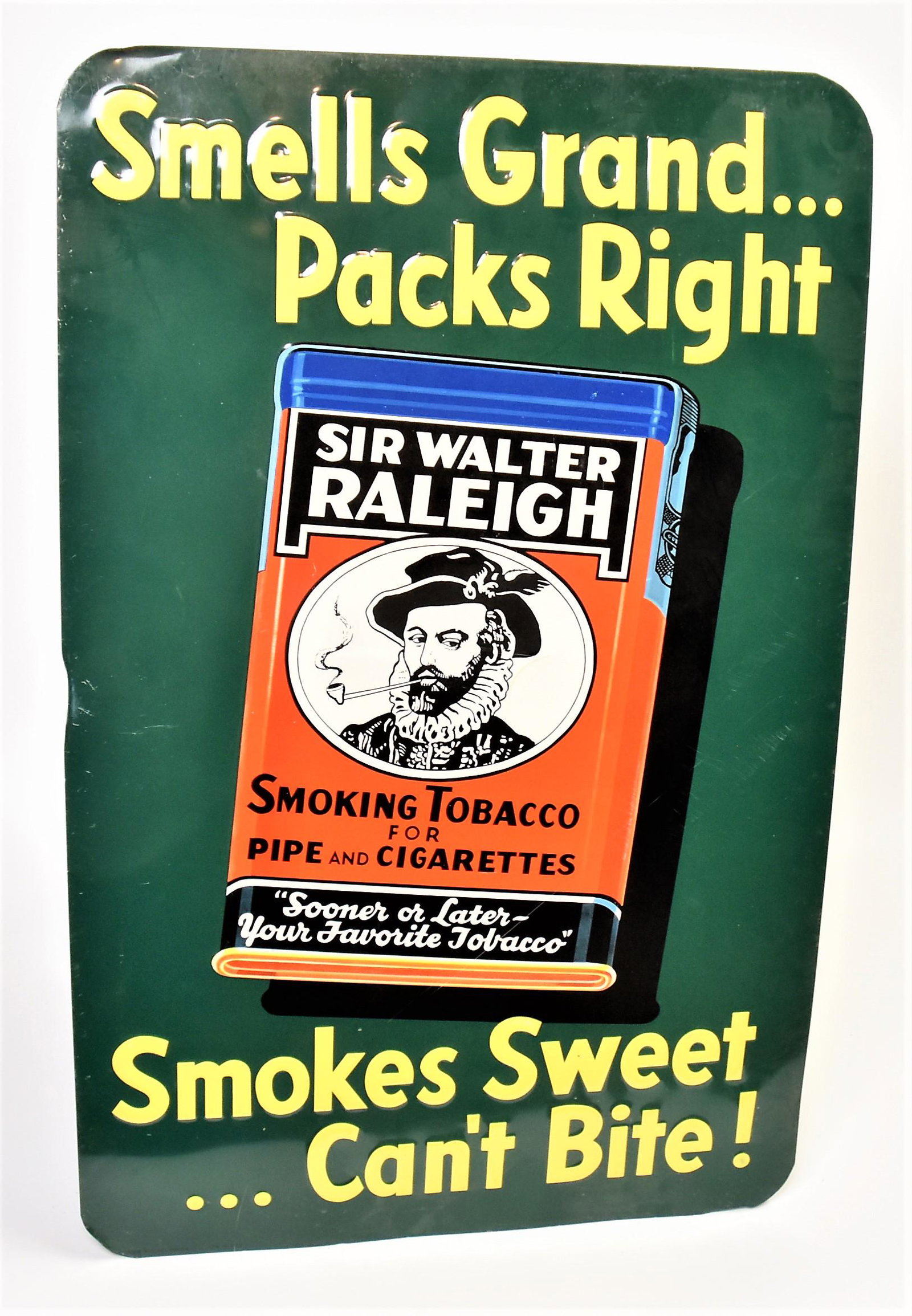 Sir Walter Raleigh Tobacco Sign: Chromolithographed and embossed tin with illustration of tin can and text reading: Smells Grand Packs Right Smokes Sweet Can't Bite, 16 1/2 x 26". Condition paint circa 98% Fine.