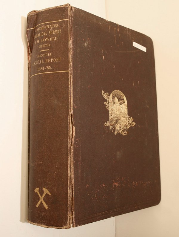 POWELL SURVEY REPORT: Full title being “Sixth Annual Report of the United States Geological Survey to the Secretary of the Interior 1884-85” by J.W. Powell, Director, printed at G.P.O., Washington D.C., 1885. A large 4
