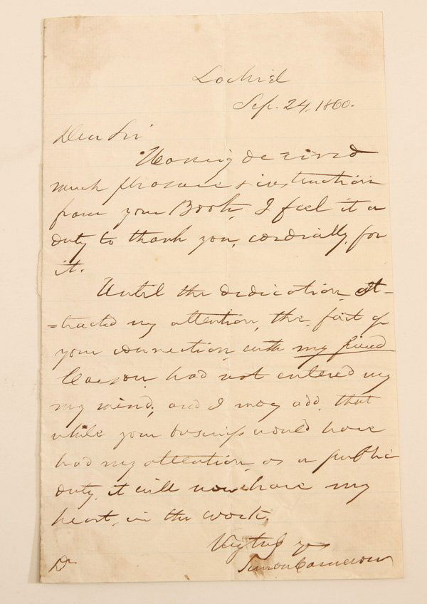 1860 MS LETTER FROM SIMON CAMERON: A single lined letter sheet with text in Cameron’s hand reading “Lochiel Sept. 24, 1860. Dear Sir Having received much pleasure & instruction from your book, I feel it a Duty to thank you, cordial