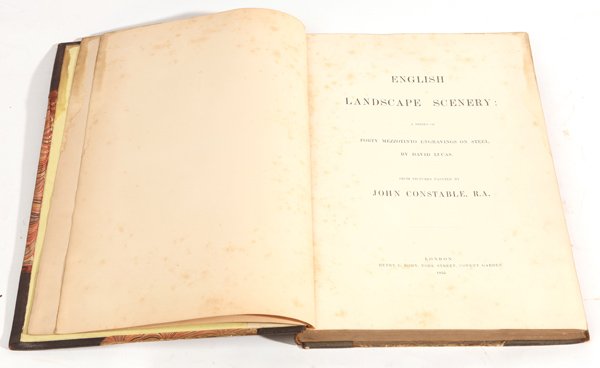 John Constable Art Book: Full title being English Landscape Scenery: A Series of Forty Mezzotinto Engravings on Steel by David Lucas. From Pictures Painted by John Constable, R.A., printed in London by Henry G. Bohn, 1855, ha