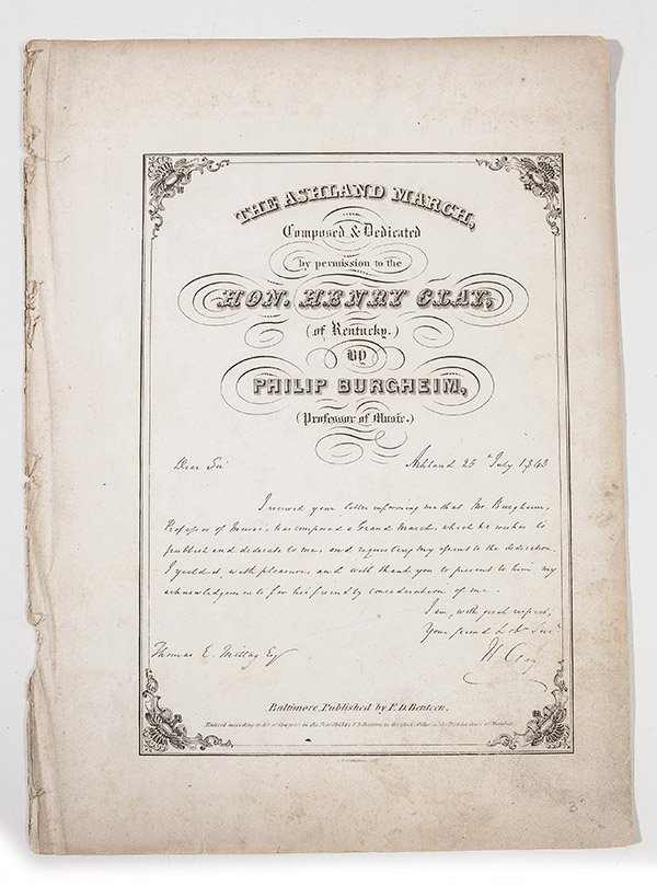 Henry Clay Sheet Music: Entitled "The Ashland March, Composed & Dedicated by the Permission to the Hon. Henry Clay, of Kentucky", by Philip Burghrim, with printed faxsimily of letter written by clay to Thomas E. Mittag in 18