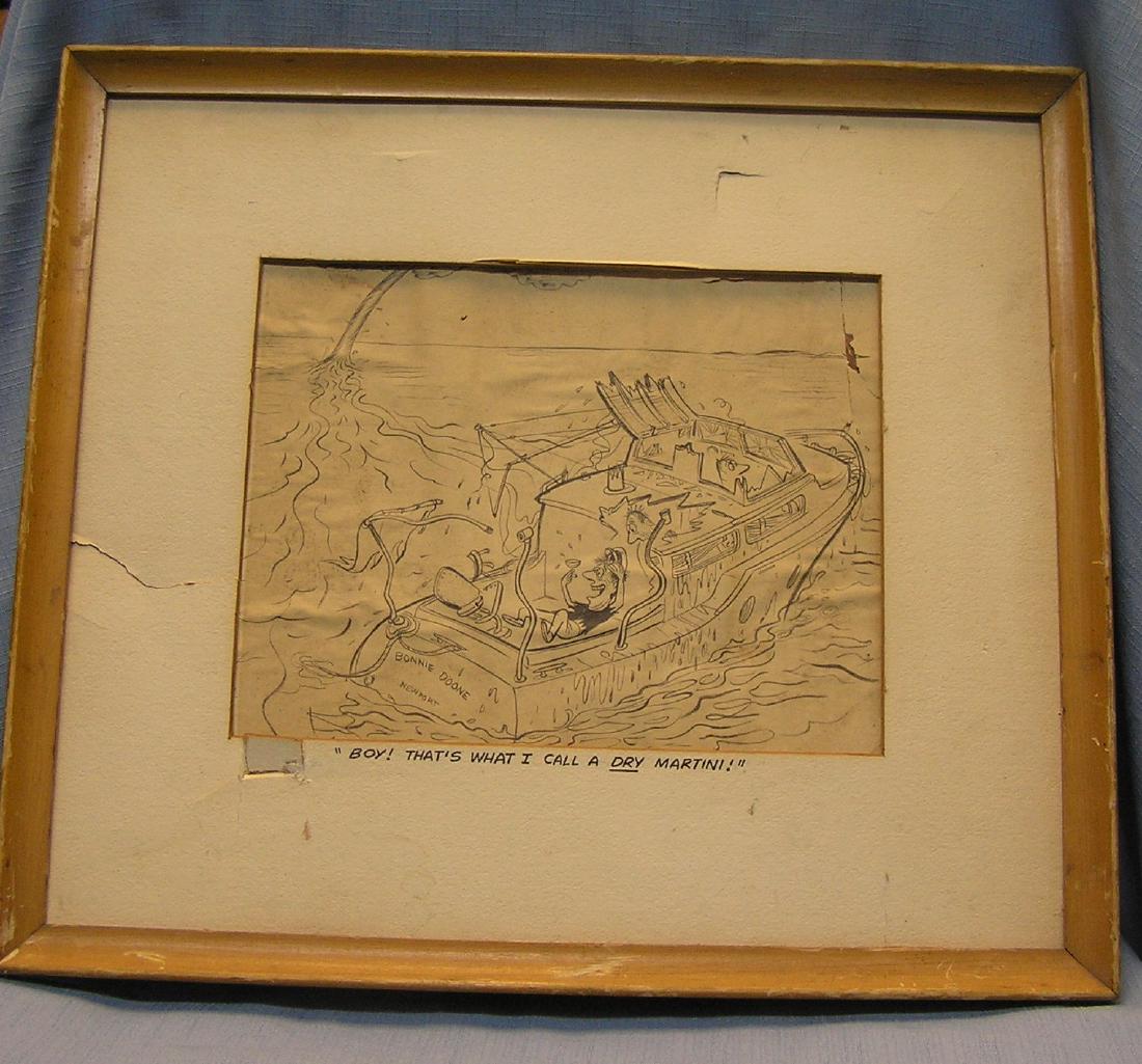 Original artist proof pencil art: Original artist proof pencil art, comical nautical theme, boat titled "Bonnie Doone of Newport", artwork titled "Boy! That's What I Call a Dry Martini!" frame size 15" by 17" est. value $125.00-$150.0