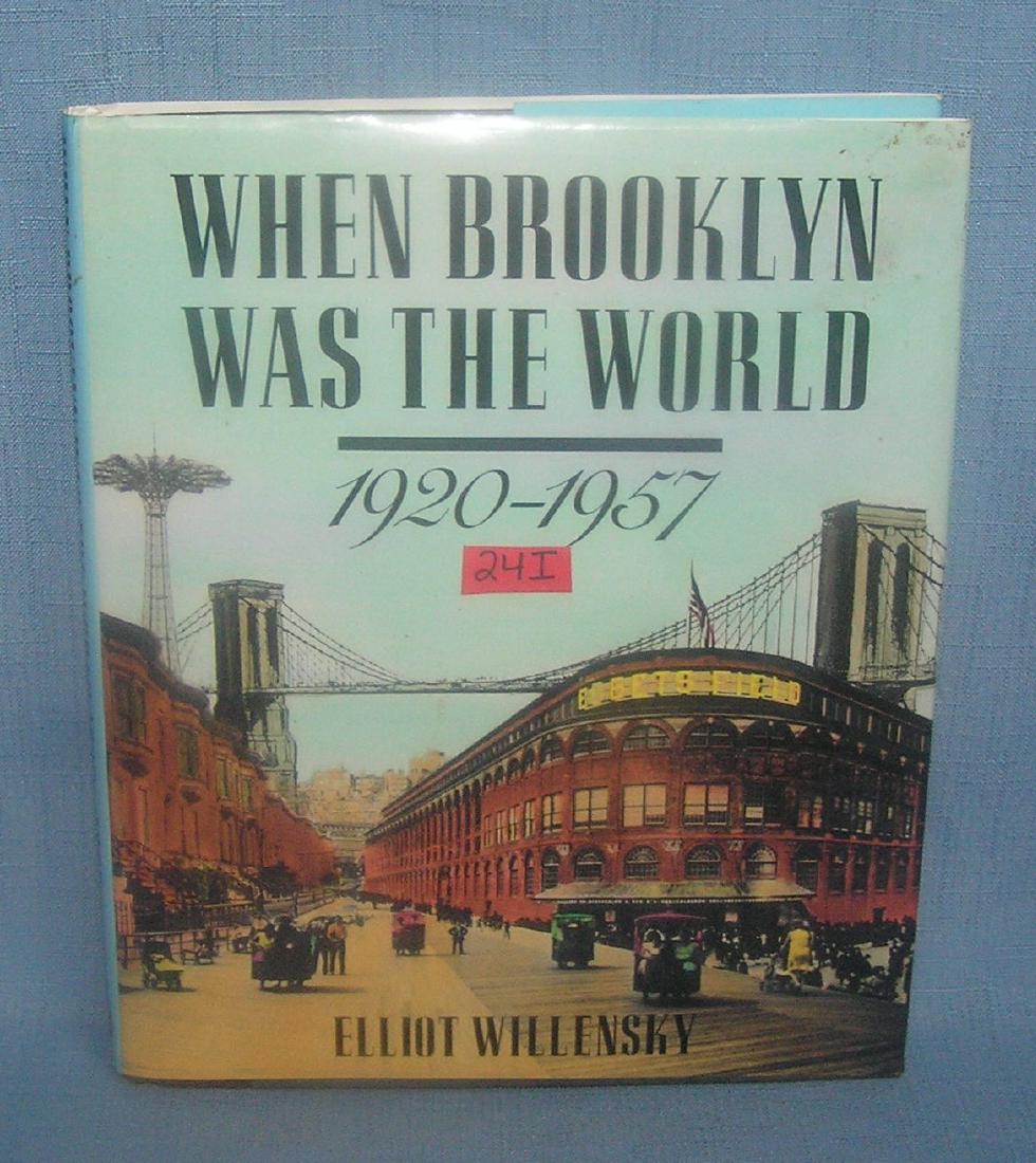 When Brooklyn was the World by Elliot Willensky: When Brooklyn was the World 1920-1957 by Elliot Willensky a great photo illustrated first edition covering the early days of Brooklyn through post WWII est. value $65.00-$75.00