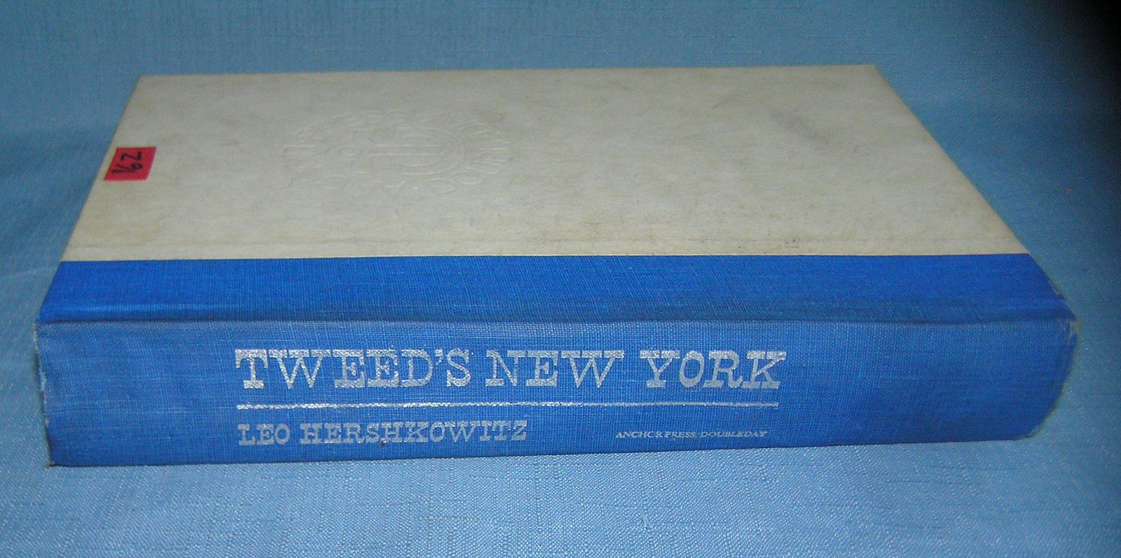 Boss Tweed's New York by Leo Hershkowitz: Boss Tweed's New York by Leo Hershkowitz 1977 first edition photo illustrated by Doubleday books est. value $40.00-$50.00