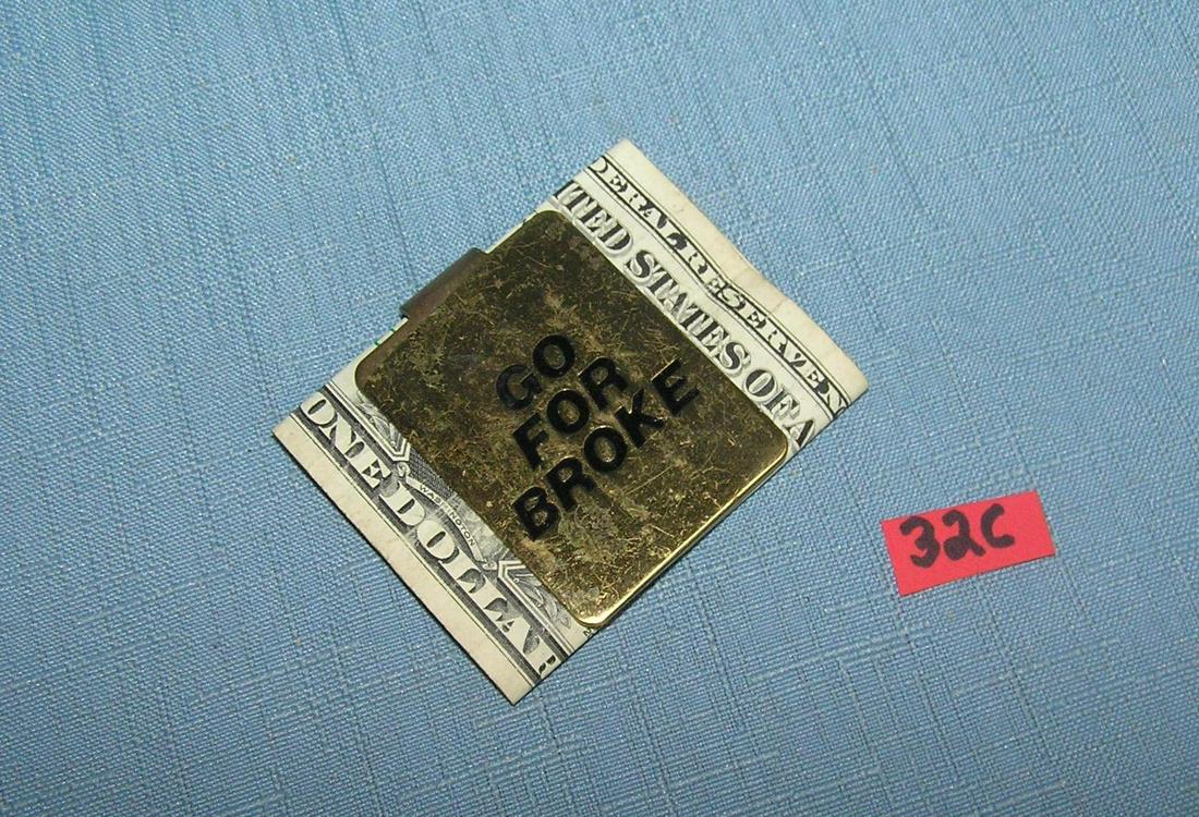 Vintage "GO FOR BROKE" money clip: Vintage "GO FOR BROKE" money clip est. value $25.00-$30.00
