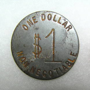 Antique one dollar gambling token: Antique one dollar gambling token est. value $100.00-$125.00