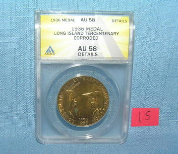 1936 Long Island tercentenary commemorative: 1936 Long Island tercentenary commemorative graded AU58 est. value $150.00-$175.00