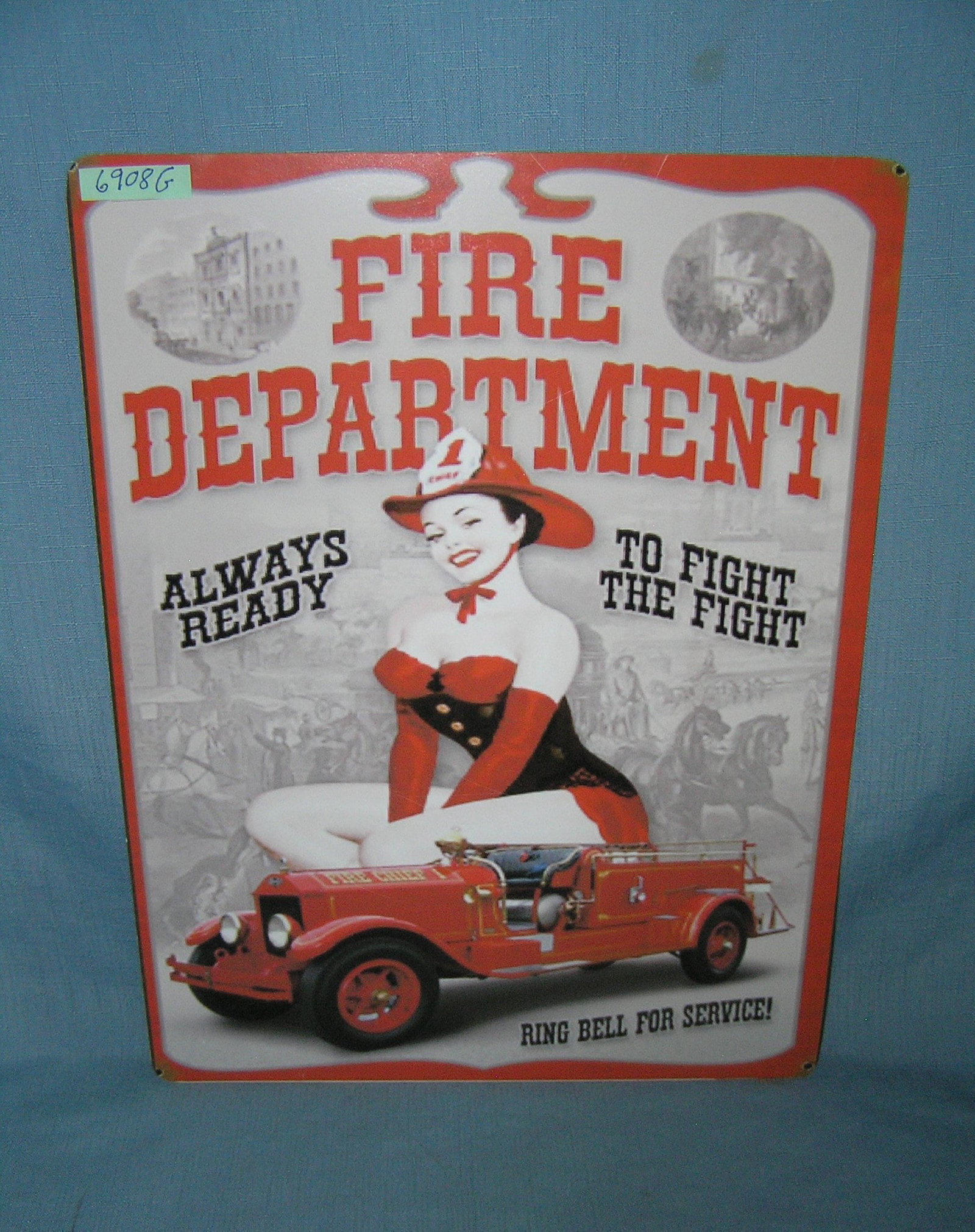 Fire Department always ready to fight the fight style advertising sign: Fire Department always ready to fight the fight style advertising sign printed on PVC hardboard these signs are auctioned for their decorative and display purposes 12 inches by 16 inches est. value $4