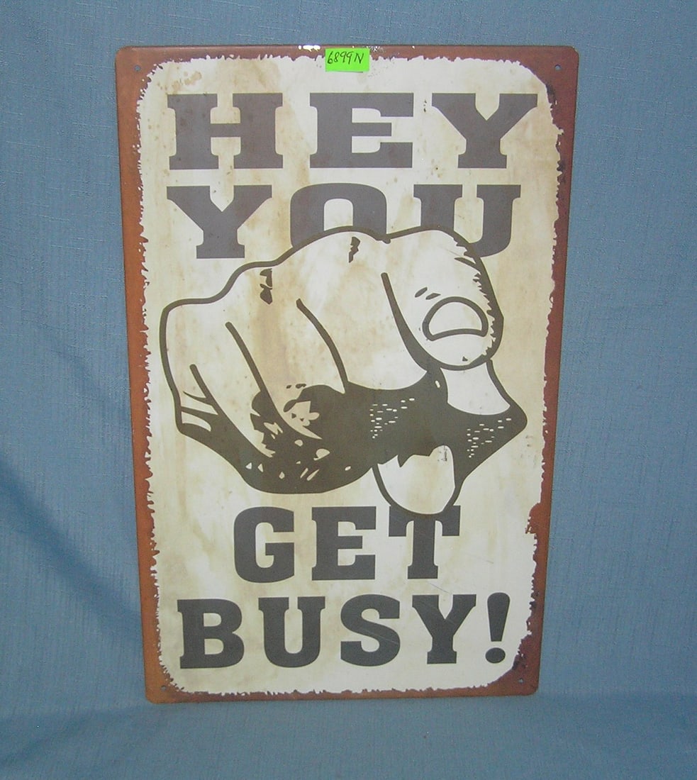 Hey You Get Busy display sign: Hey You Get Busy display sign est. value $35.00-$40.00