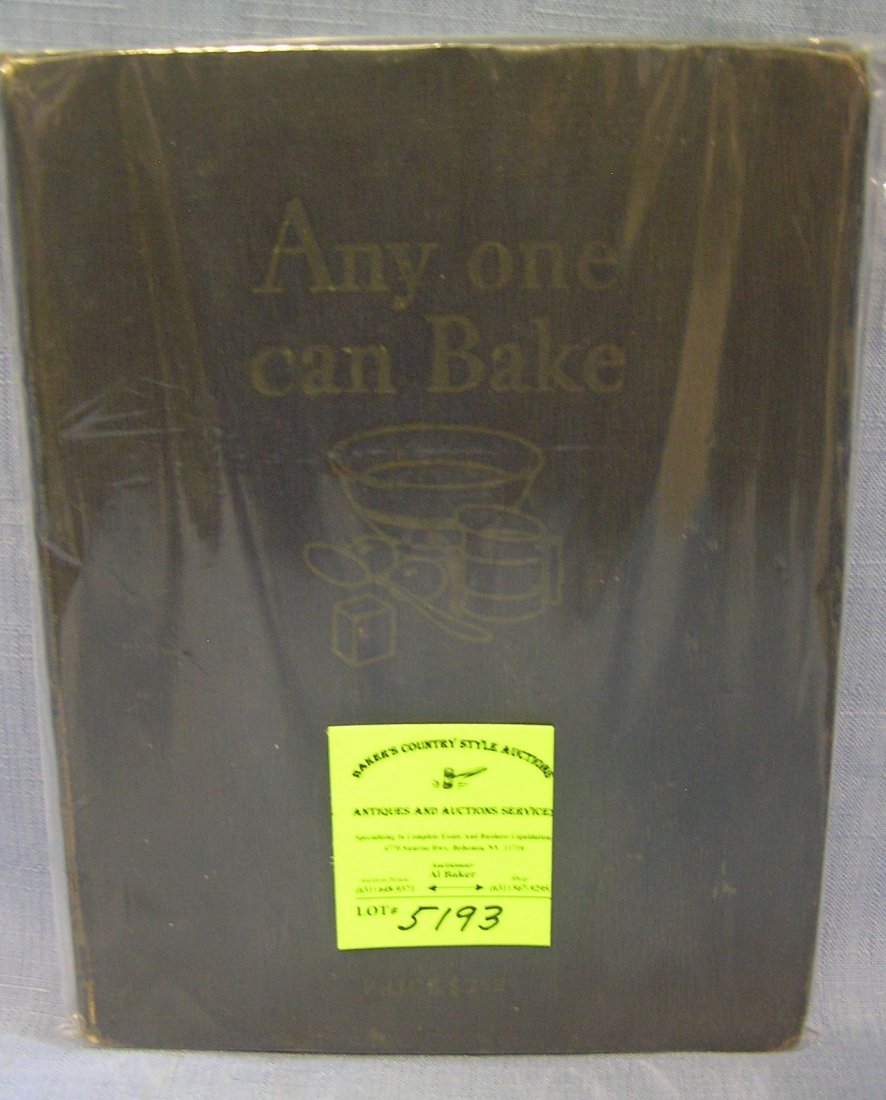 Antique cook book titled Anyone Can Bake: Antique cook book titled Anyone Can Bake 1927 $65.00-$75.00
