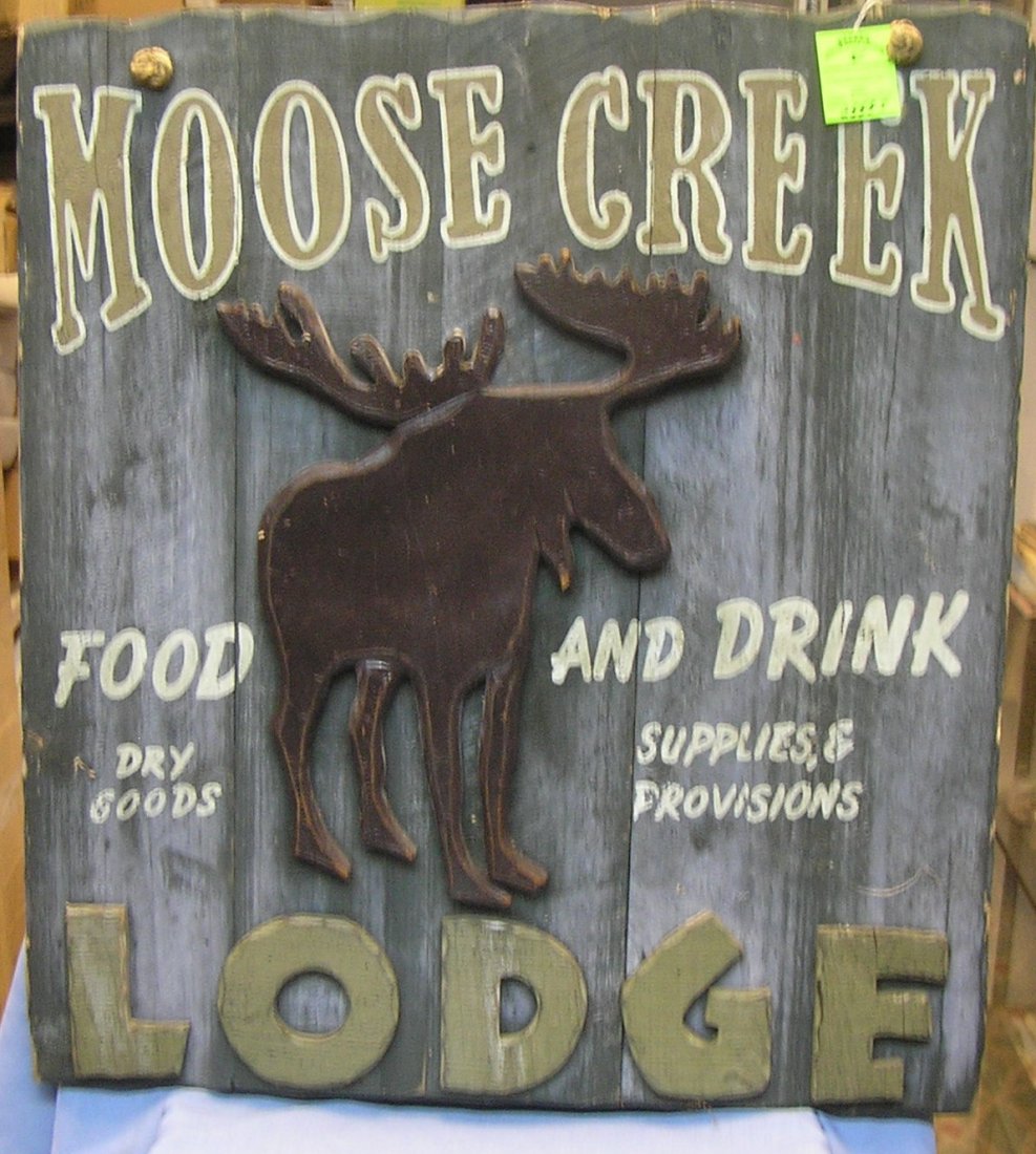 Large Moose Creek Lodge advertising sign: Large 3 dimensional Moose Creek Lodge advertising sign 27" by 31" est. value $200.00-$250.00