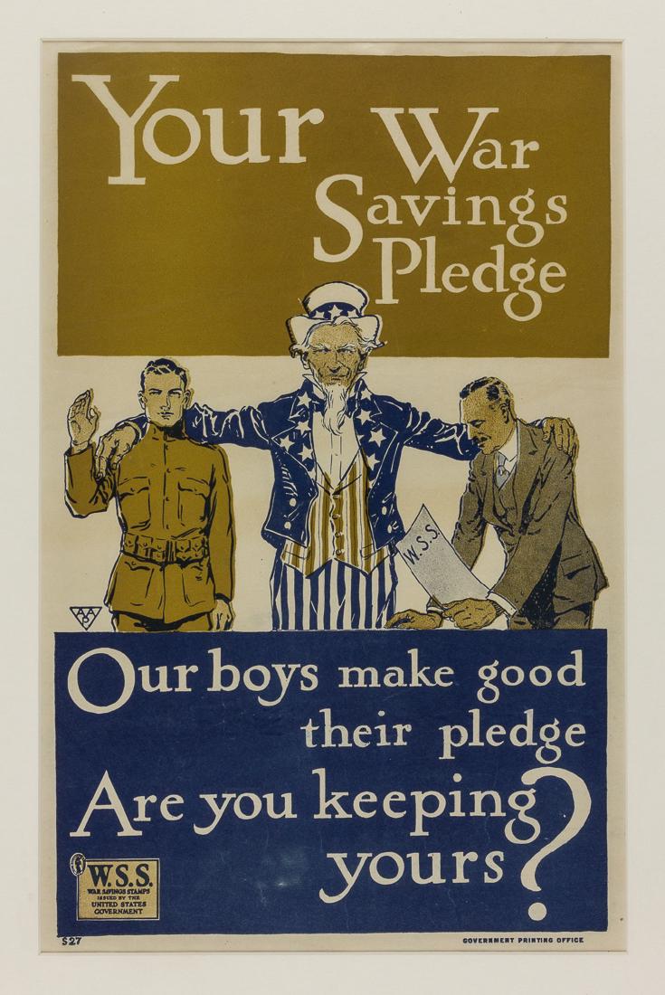 "YOUR WAR SAVINGS PLEDGE" PROPAGANDA POSTER: "YOUR WAR SAVINGS PLEDGE" PROPAGANDA POSTER American World War I propaganda poster, 10" x 15 3/4" (sight), The poster is entitled "Your War Savings Pledge", and features an illustration of Uncle Sam a
