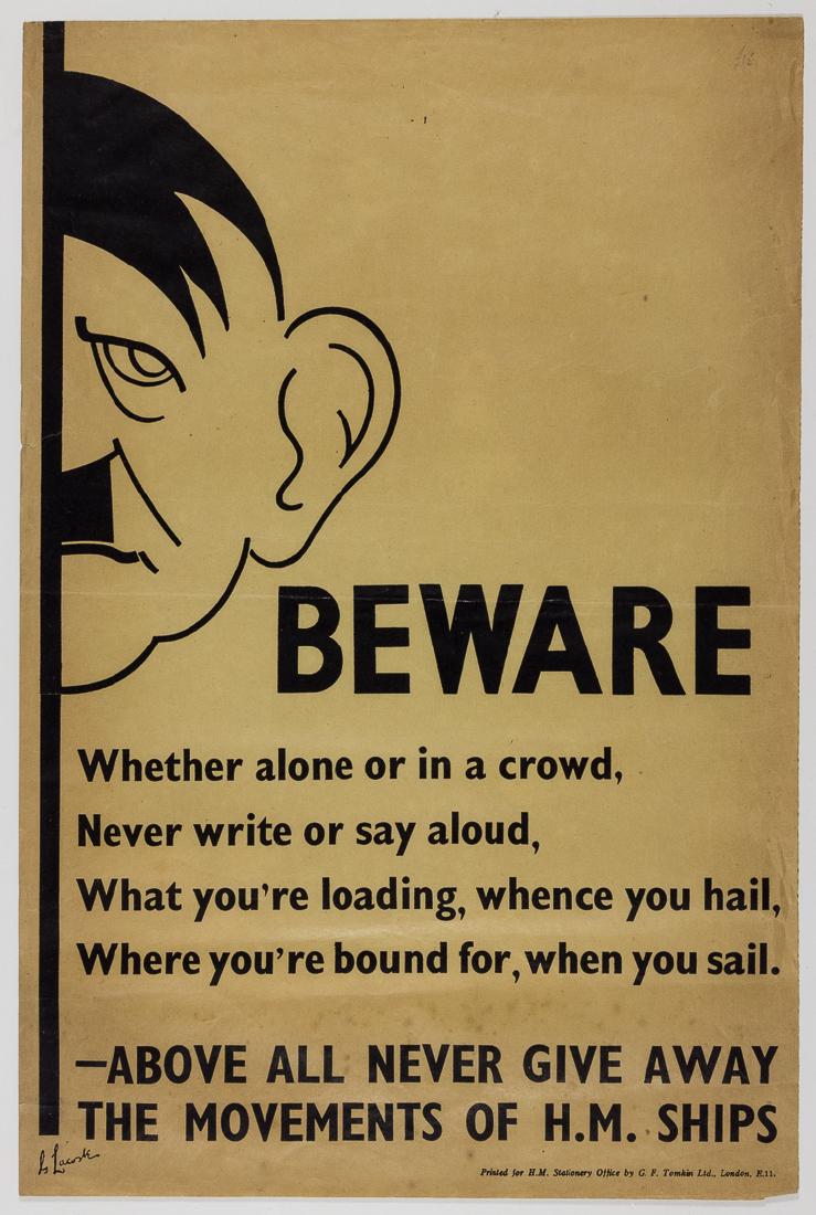 BRITISH "LOOSE LIPS" POSTERS: BRITISH "LOOSE LIPS" POSTERS Good pair of original British World War II "Loose Lips" posters, each warning of the dangers of inadvertently revealing important military information to enemy spies. Incl