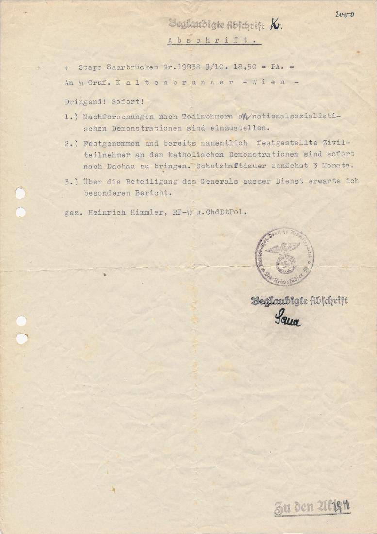 HIMMLER ORDERS KALTENBRUNNER TO SEND CATHOLIC: HIMMLER ORDERS KALTENBRUNNER TO SEND CATHOLIC PROTESTERS TO DACHAU Notarized official and contemporary copy of an order sent to ERNST KALTENBRUNNER (1903-1946), SS-Obergruppenfuhrer who headed the RSH