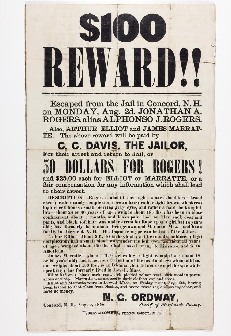 REWARD POSTER FOR THREE ESCAPED PRISONERS: Interesting pre-Civil War printed broadside, 11" x 19", printed at Concord, New Hampshire on August 9, 1858, and offering a $100 reward for the arrest of Jonathan A. Rogers, and $50 each for the arres
