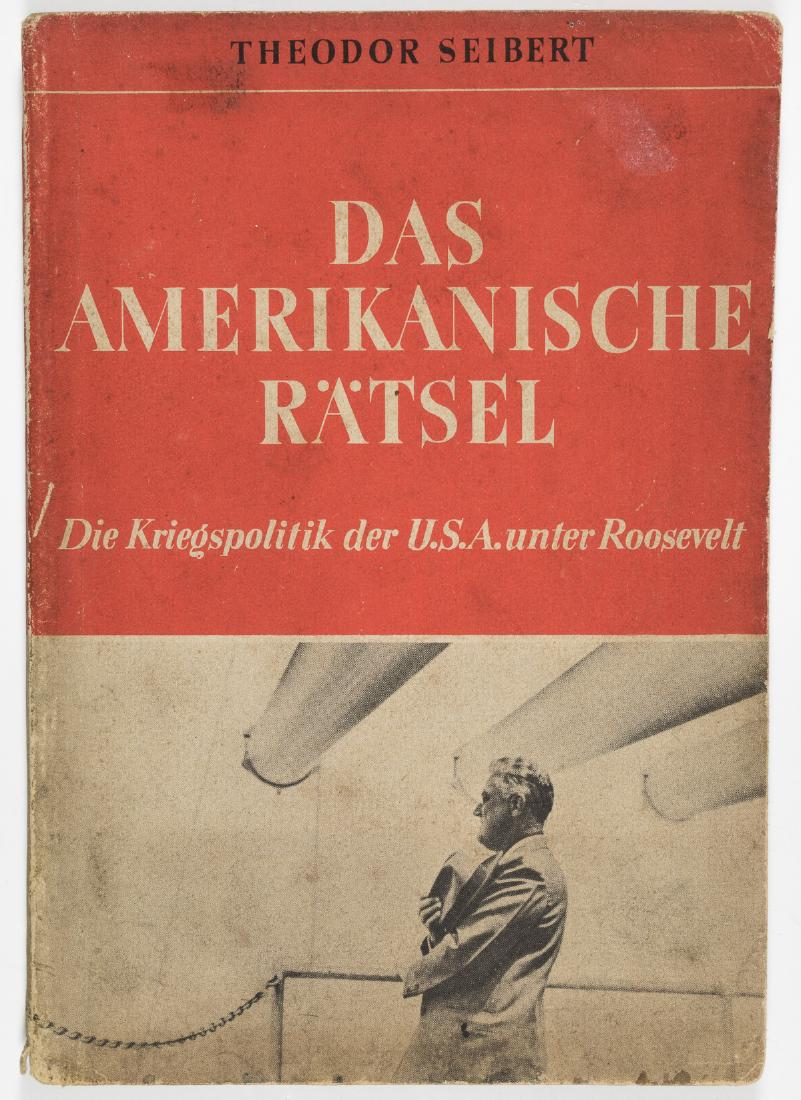 ANTI-SEMITIC ANTI-ROOSEVELT GERMAN BOOK: Anti-Semitic, anti-Franklin Roosevelt book "Das Amerikanische Ratsel" ("The American Riddle") by Theodor Seibert (Berlin: Franz Eher Nachr.), 1941. 64pp. 8vo. with an additional 48 photo illustrations