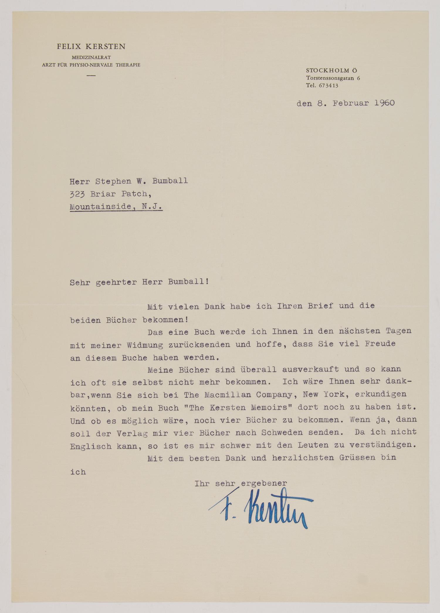 FELIX KERSTEN: (1868 - 1960) Personal physician and masseuse of Heinrich Himmler. He was able to alleviate Himmlerâ€™s severe stomach pains with his skills and gained his trust. Kersten used this trust to obtai