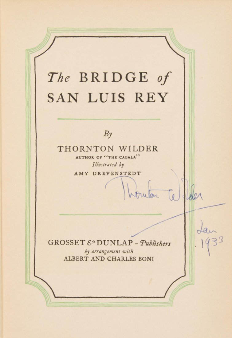 THORNTON WILDER: (1897 - 1975) American novelist and playwright author of "The Bridge of San Luis Rey" "Our Town" and "Hello Dolly!" His signed book: "The Bridge of San Luis Rey" (New York: Grosset and Dunlap) 1928. 2