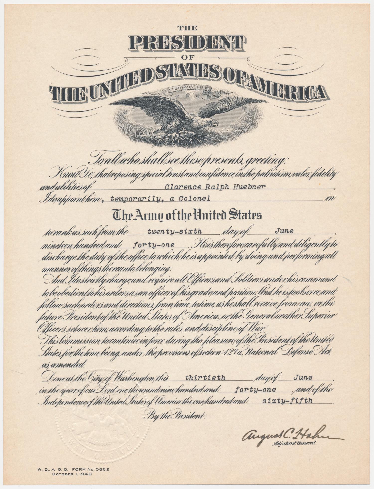 CLARENCE R. HUEBNER TEMPORARILY PROMOTED TO COLONEL: FROM THE ESTATE OF GEN. CLARENCE R. HUEBNER, COMMANDER OF THE 1ST INFANTRY DIVISION IN THE FIRST WAVE AT OMAHA BEACH Promotion document, 1p. 4to., June 30, 1941, Washington D.C., declaring that Claren