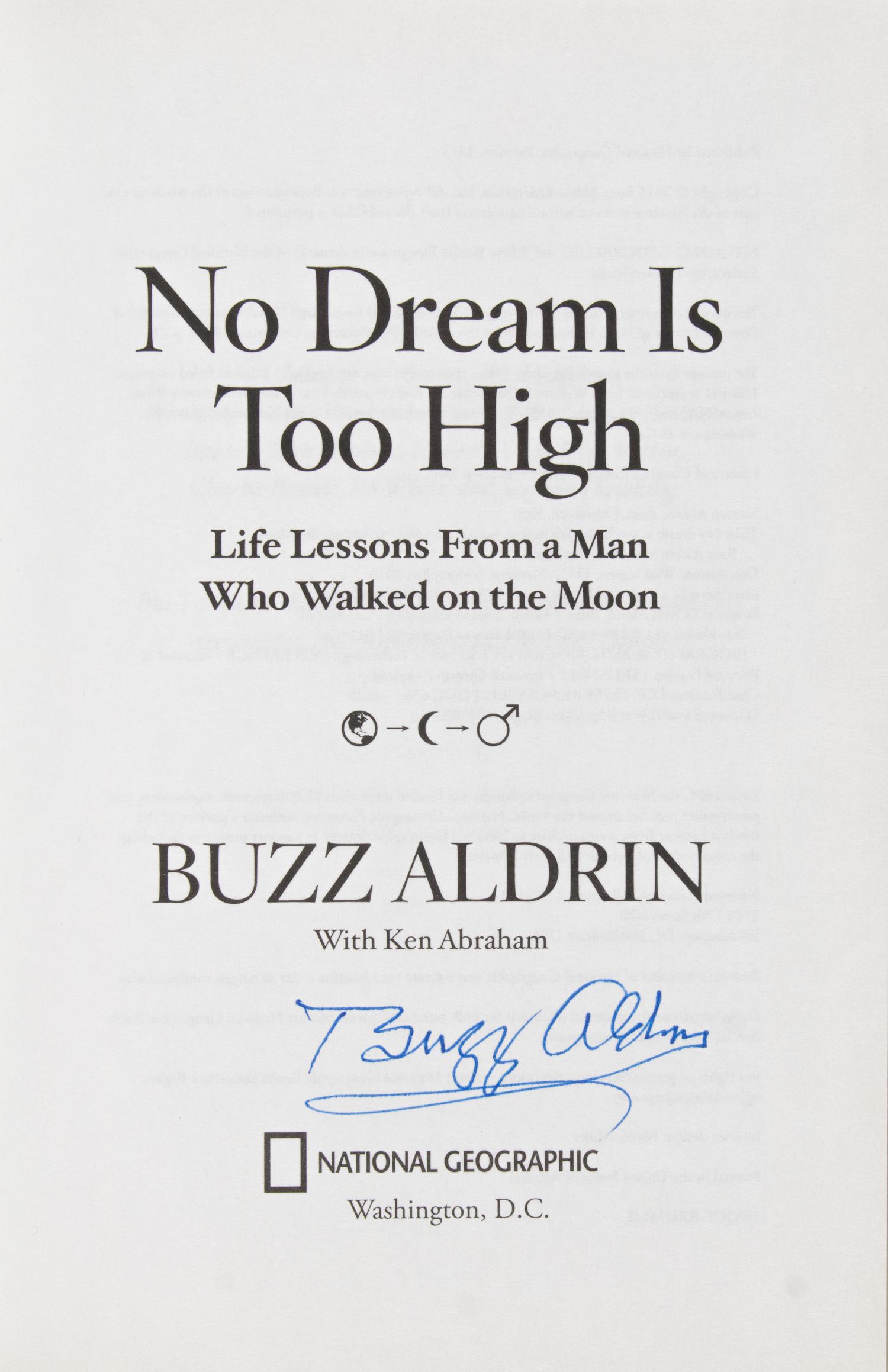 EDWIN A. 'BUZZ' ALDRIN: (b. 1930) American astronaut and pilot of the Apollo 11 lunar module who walked the Moon with Neil Armstrong. His signed book: 'No Dream Is Too High: Life Lessons From a Man Who Walked on the Moon' (W