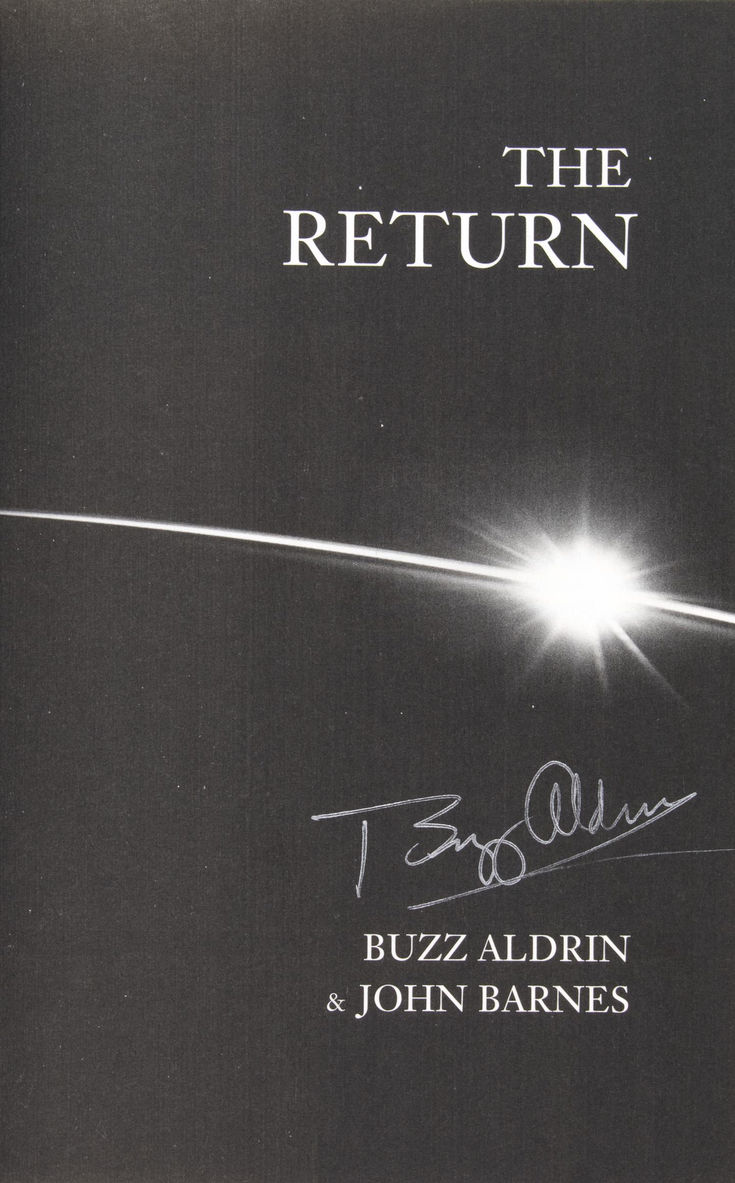 EDWIN A. 'BUZZ' ALDRIN: (b. 1930) American astronaut and pilot of the Apollo 11 lunar module who walked the Moon with Neil Armstrong. His signed book: 'The Return' (New York: Tom Doherty Associates, LLC), 2000. 301pp. 8vo. T