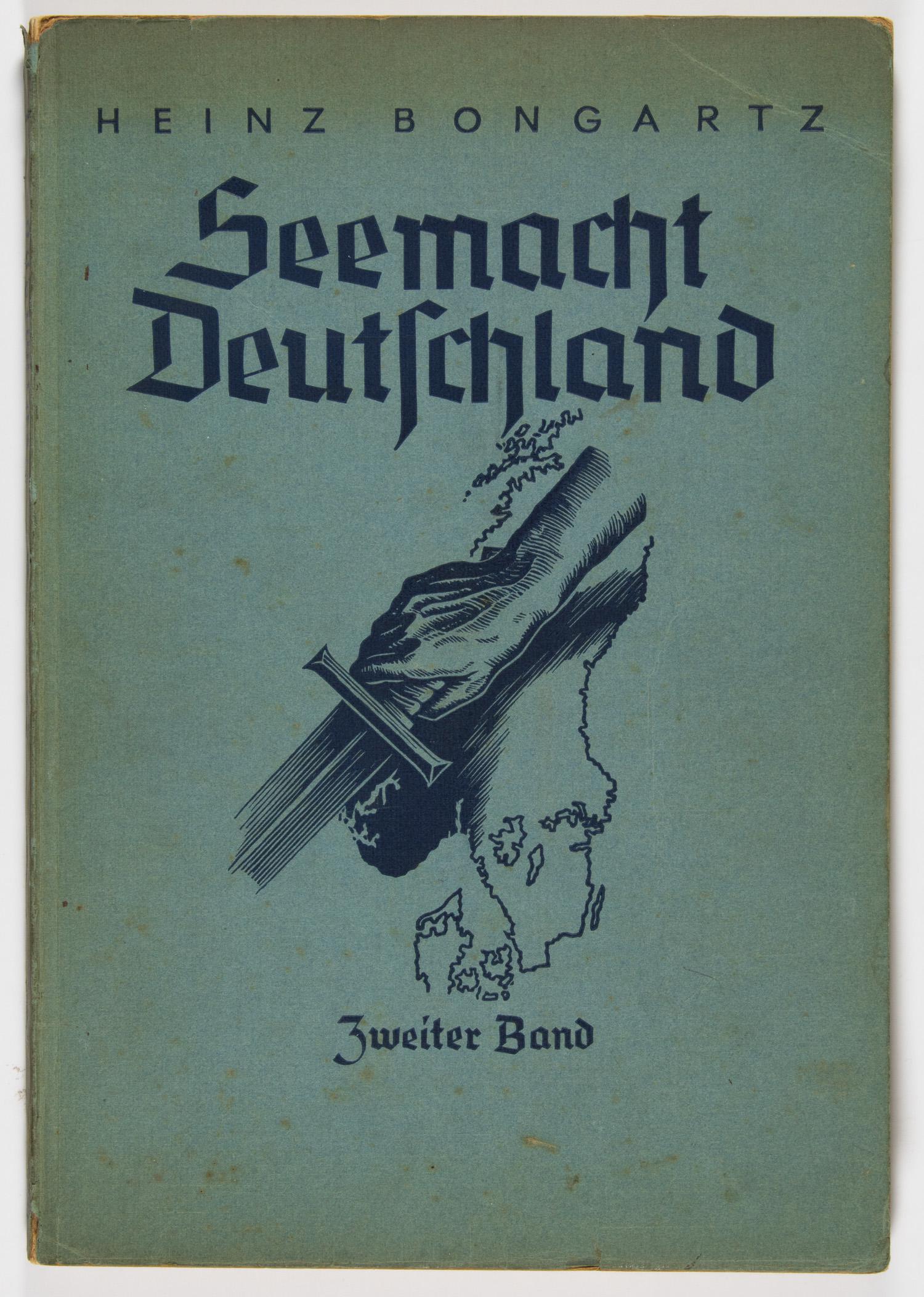 'NAVAL POWER OF GERMANY', OWNED BY AN SS CAPTAIN: Great content Kriegsmarine book: 'Seemacht Deutschland' by Heinz Bongartz (Essen: Essener Verlagsanstalt), 1944. 195pp. 8vo. Second volume. Light spots of foxing throughout, else very good. Uniquely, 