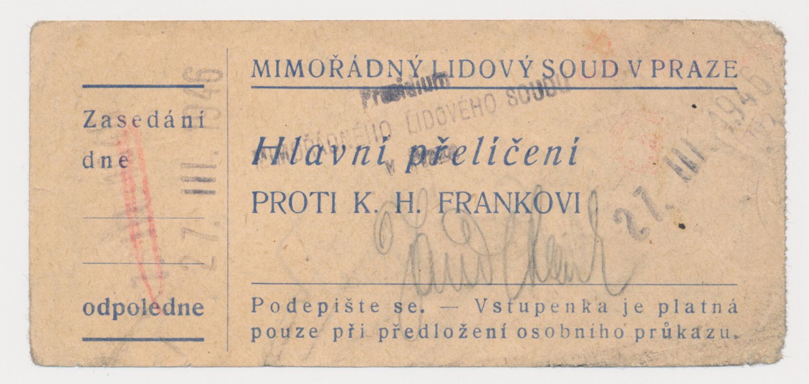 TICKET TO THE WAR CRIMES TRIAL OF KARL HERMANN FRANK: A scarce Czech relic, an original ticket to the war crimes trial of KARL HERMANN FRANK (1898-1946), commander of the Gestapo, the SD, and the Kripo in the Protectorate of Bohemia and Moravia. Printed