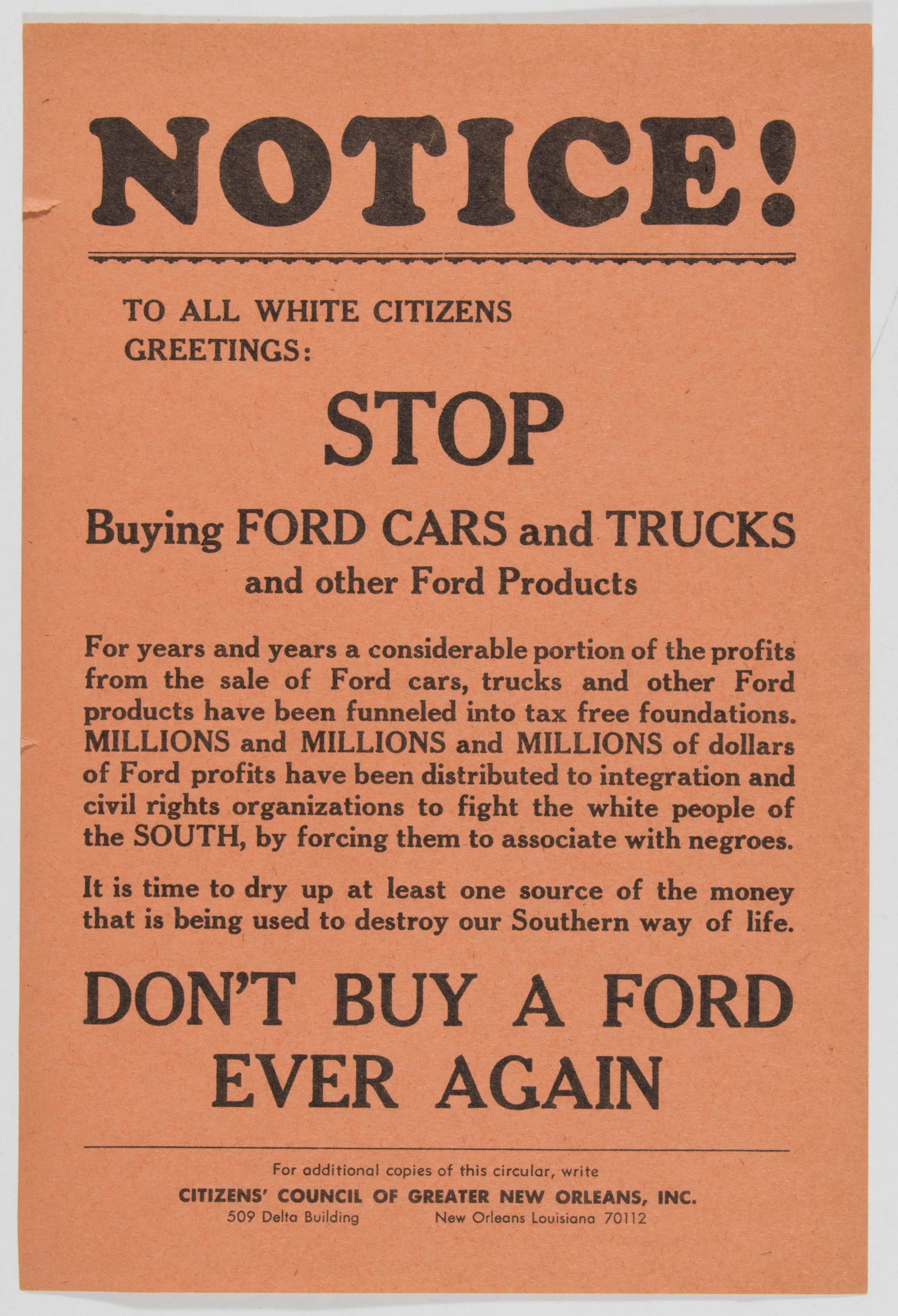 RACIST ANTI-FORD COMPANY LEAFLET: Racist printed leaflet, 1p. 8vo., published by the Citizen's Council of Greater New Orleans, addressed to "all white citizens", reading in part: "...MILLIONS and MILLIONS and MILLIONS of dollars of Fo