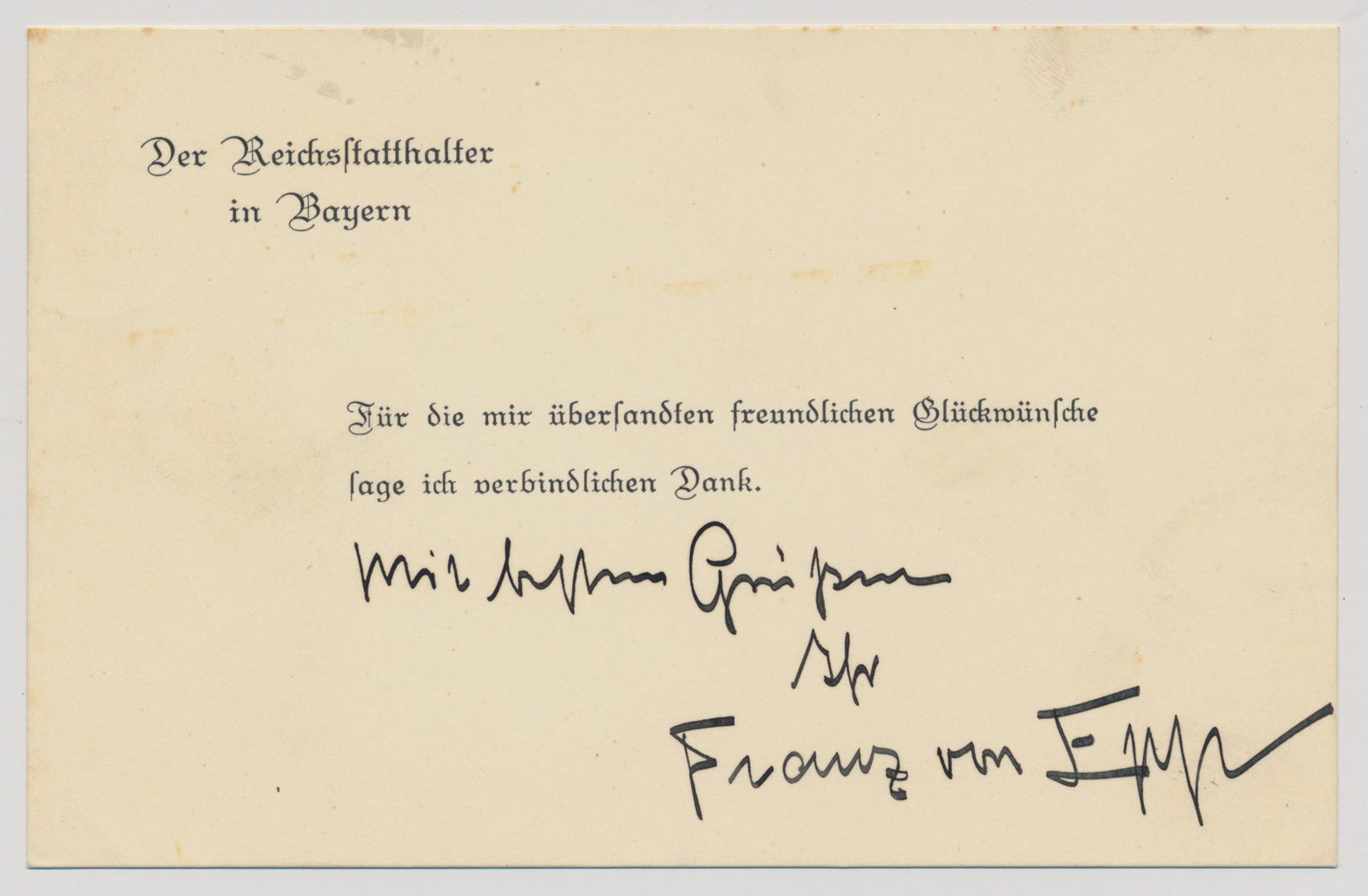 FRANZ RITTER VON EPP: (1868 - 1947) Nazi politician and general, Governor of Bavaria and Reichsleiter of the NSDAP. Died in an internment camp. Partly-printed D.S., 1p. 12mo., [Bavaria, n.d.], printed thanks for birthday w