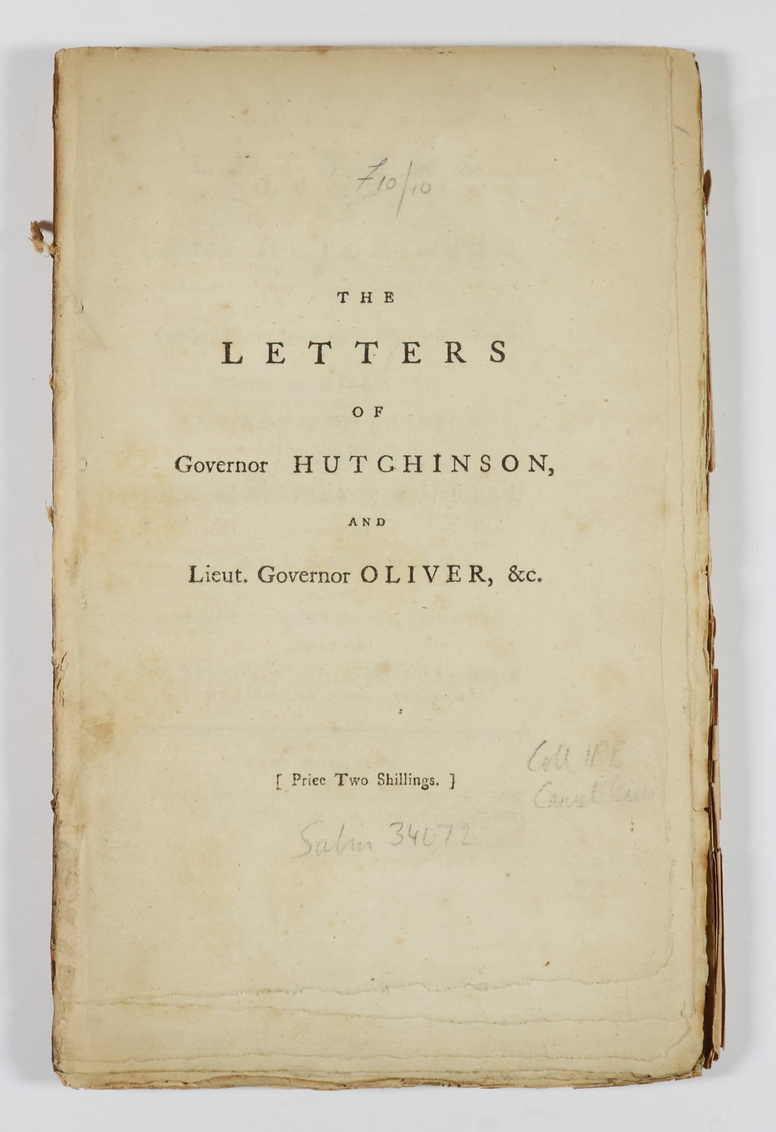 1774 LONDON EDITION OF 'THE LETTERS OF GOVERNOR HUTCHINSON...': Rare and important imprint: THE LETTERS OF GOVERNOR HUTCHINSON, AND LIEUT. GOVERNOR OLIVER, &c. PRINTED AT BOSTON. AND REMARKS THEREON. WITH THE ASSEMBLY'S ADDRESS, AND THE PROCEEDINGS OF THE LORDS CO