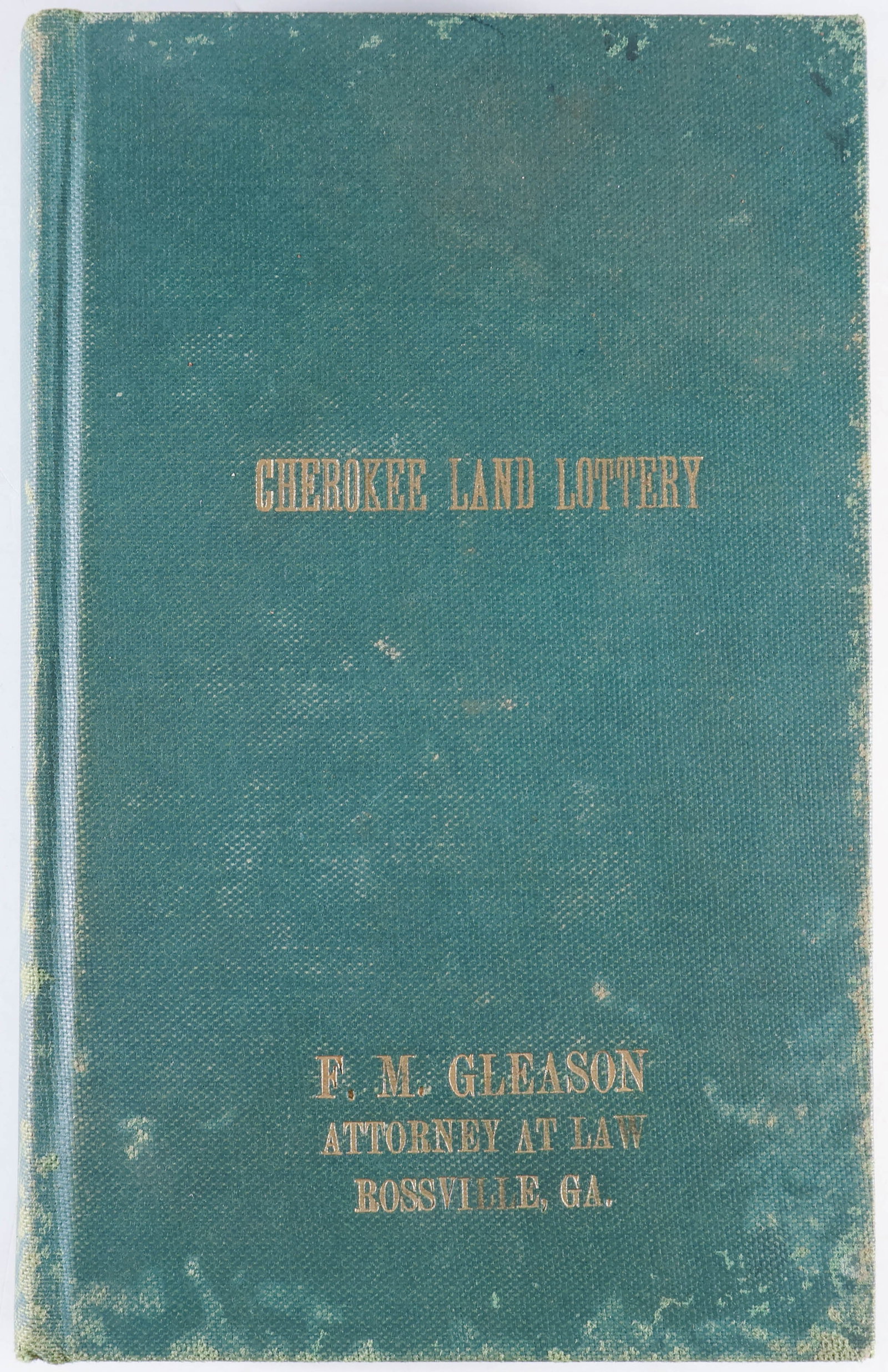 ‘CHEROKEE LAND LOTTERY’: A very rare copy of ‘Cherokee Land Lottery’ by James F. Smith (New York: Harper and Brothers) 1838. 412pp. 8vo., which consists of all the names of the settlers who participated in the Che