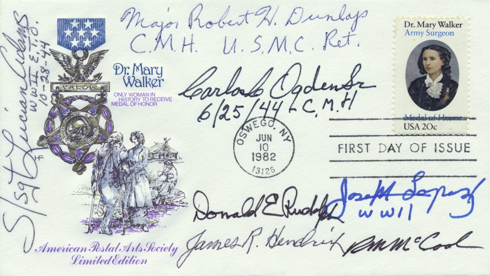 WORLD WAR II MEDAL OF HONOR WINNERS: A FDC honoring Dr. Mary Walker, the only woman to have been awarded the Medal of Honor, canceled Oswego, NY, June 10, 1982, boldly signed by seven other winners including: ROERT H. DUNLAP, CARLOS C. O