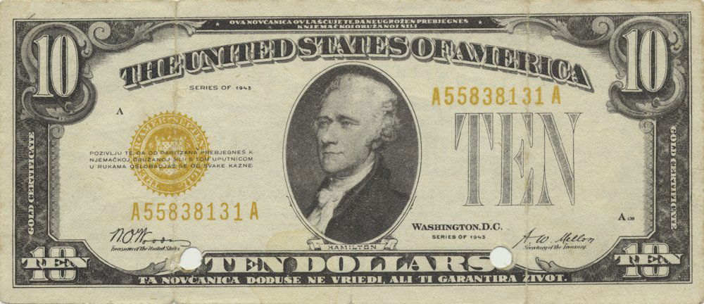 WEHRMACHT ANTI-YUGOSLAV SAFE CONDUCT PASS: Scarce anti-Yugoslav partisan propaganda and safe conduct pass, a copy of a Series 1943 U.S. ten dollar bill bearing the legend at bottom in a Slavic tongue: "This bill is no good, but you are guarant