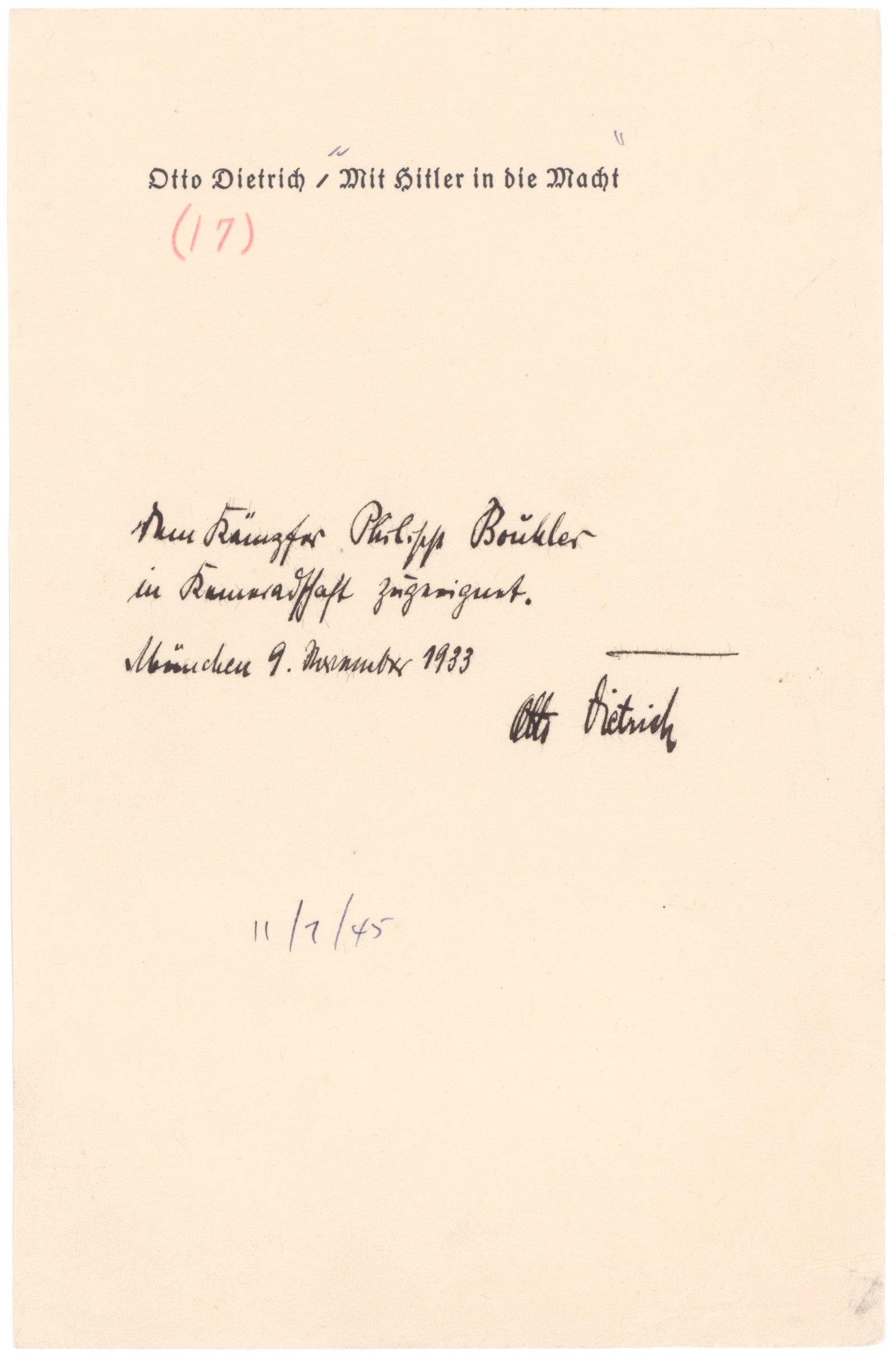 OTTO DIETRICH: (1897 - 1952) NSDAP Press Chief and State Secretary in the Ministry of Propaganda, later sentenced for war crimes. Half-title page removed from his book 'With Hitler Into Power', inscribed: 'Dedicated