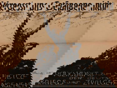 GERMAN POSTER: 'DON'T FORGET ABOUT US PRISONERS!'