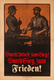 GERMAN PROPAGANDA POSTER: 'THROUGH WORK TO VICTORY!...'
