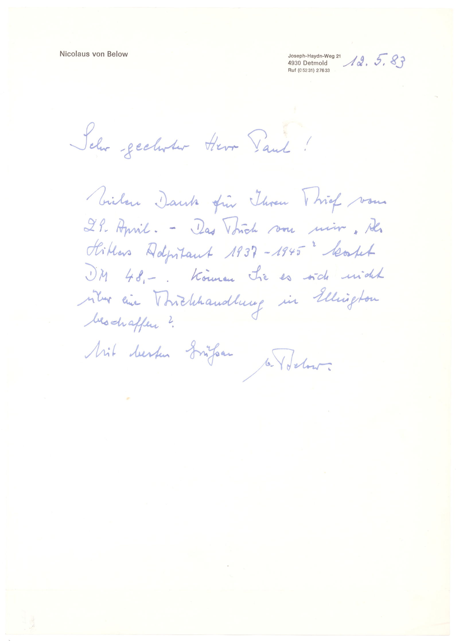NICOLAUS VON BELOW: (1907 - 1983) German Luftwaffe officer and an adjutant to Adolf Hitler. Below was a witness to the last will and testament of Adolf Hitler. He did not sign the Political Testament but added his signat