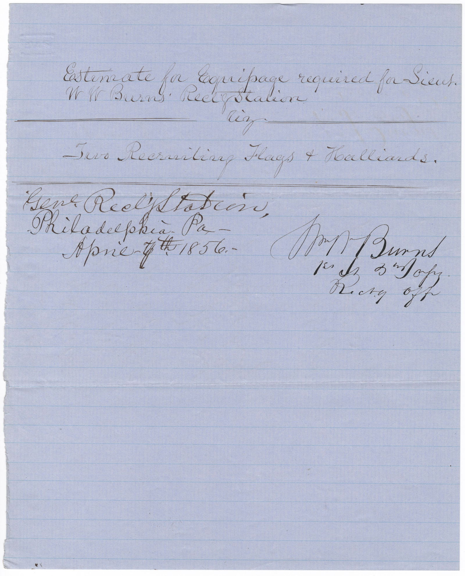 WILLIAM WALLACE BURNS: (1825 - 1892) Union Army brigadier general during the Civil War, one of the commanders of the famed Philadelphia Brigade. Manuscript D.S., 1p. 4to., Philadelphia, April 7, 1856, a requisition for two