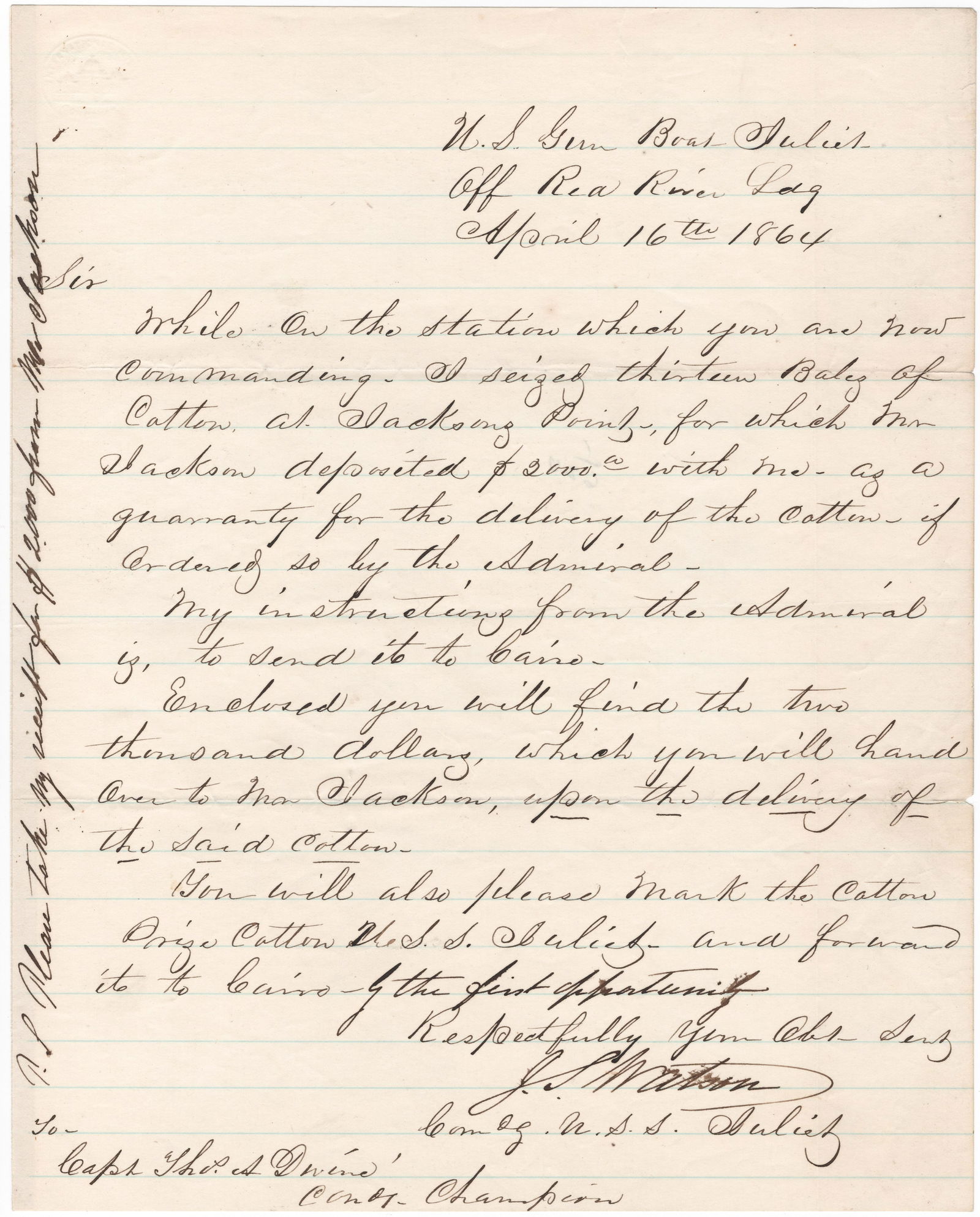 (UNION NAVY) USS JULIET CAPTURES CONFEDERATE COTTON ON THE RED RIVER: An interesting war-date manuscript L.S., 1p. 4to., ‘Off Red River Landing’, April 16, 1864, from U.S. Navy captain JOHN STOUGHTON WATSON, commander of the tin-clad gunboat USS JULIET, to C
