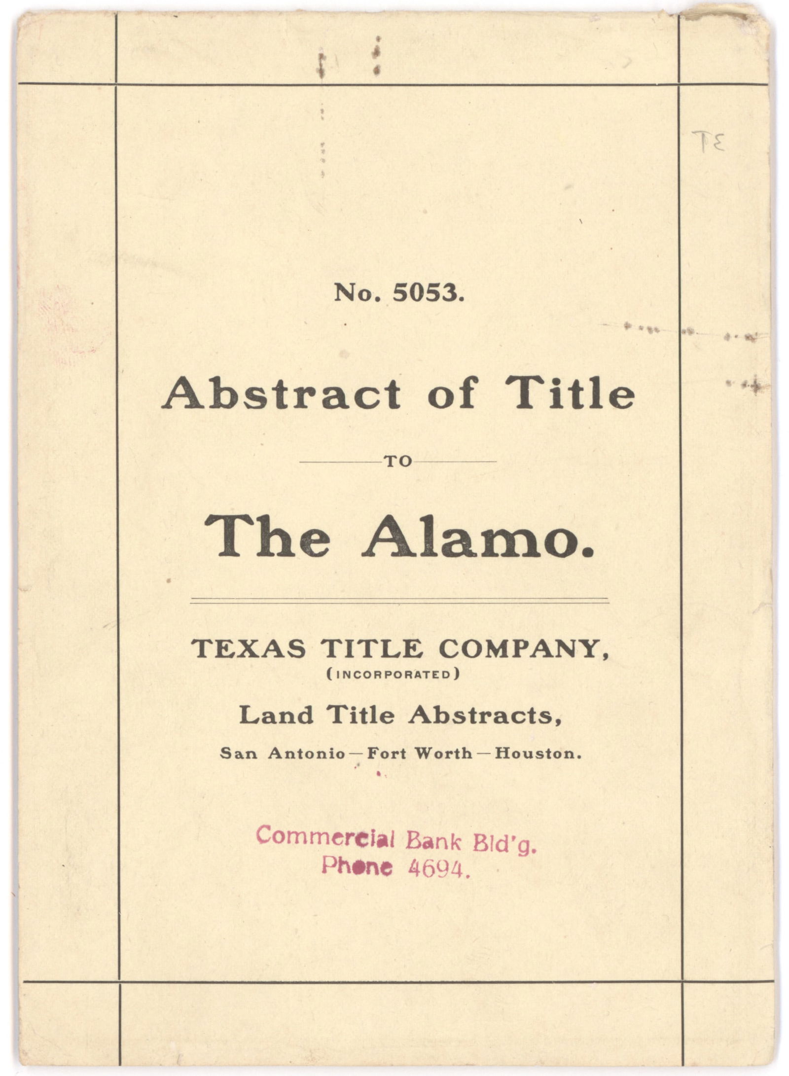 REPUBLIC OF TEXAS: ABSTRACT OF TITLE TO THE ALAMO: A scarce pamphlet issued by the Texas Title Company, number 5053 [n.d. but 1950], 4.5 x 6.5 in., 24pp. in original paper wraps, outlining the land title abstracts for San Antonio, Fort Worth and