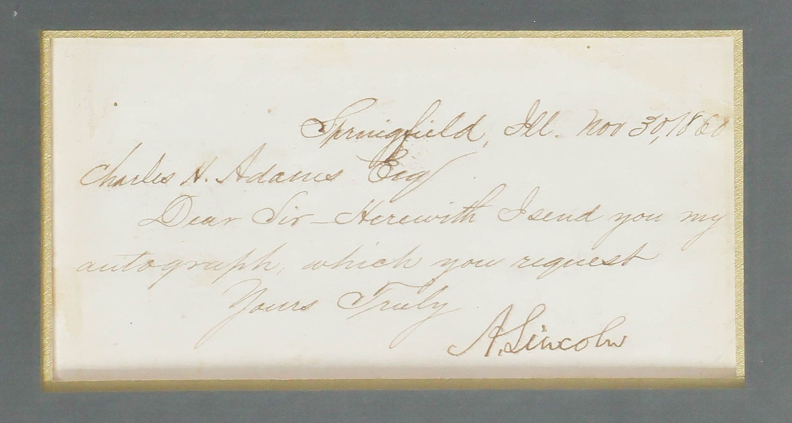ABRAHAM LINCOLN: (1809 - 1865) Sixteenth President of the United States who led the Union through the Civil War and emancipated the slaves, assassinated. Manuscript L.S. on a 5 x 2.75 in. sheet, Springfield, Nov. 30,