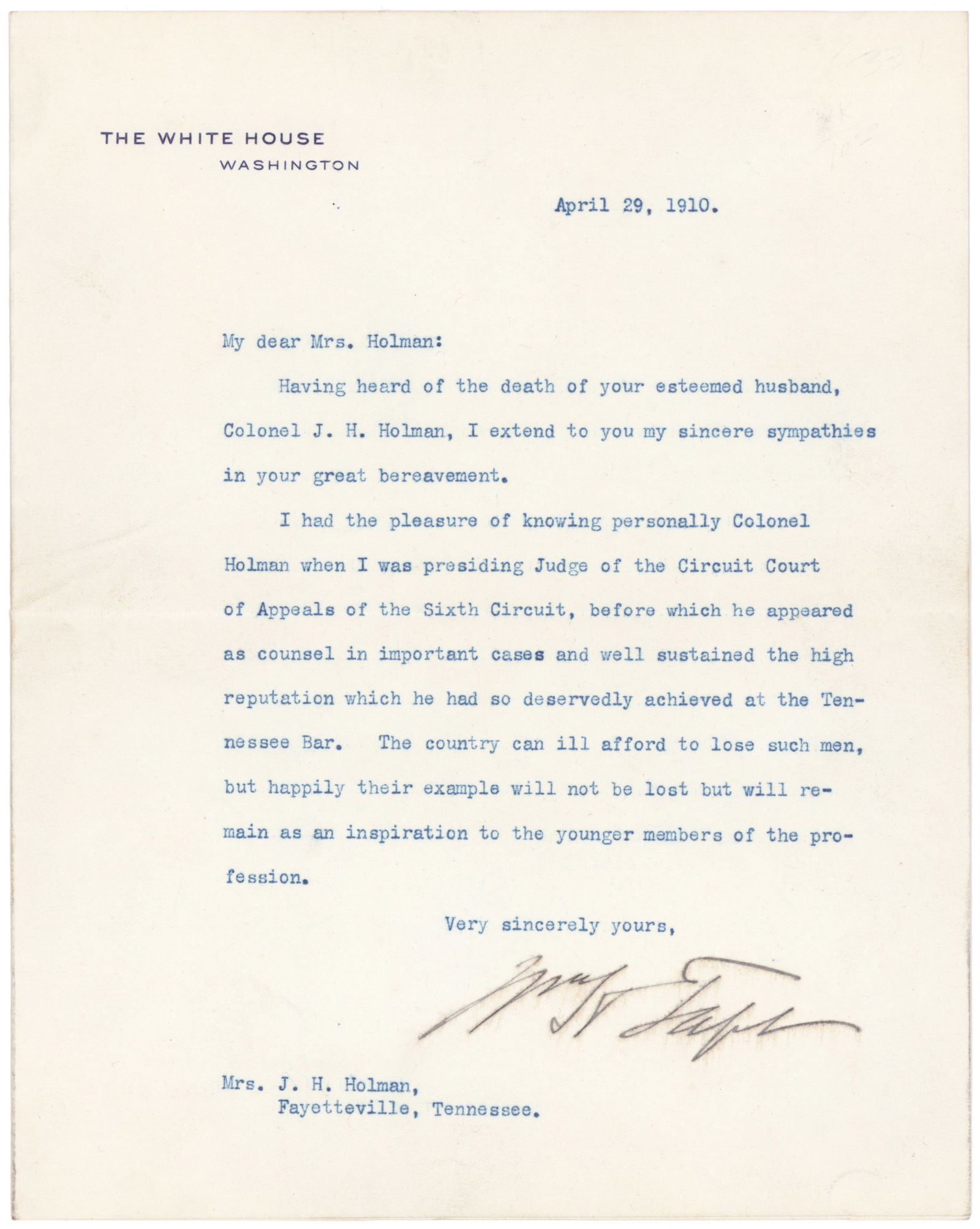 WILLIAM H. TAFT: (1857 - 1930) Twenty-seventh President of the United States and Supreme Court Chief Justice. T.L.S. as President on White House letterhead, 1p. 8vo., Apr. 29, 1910 to the widow of Col. J. H. Holmes