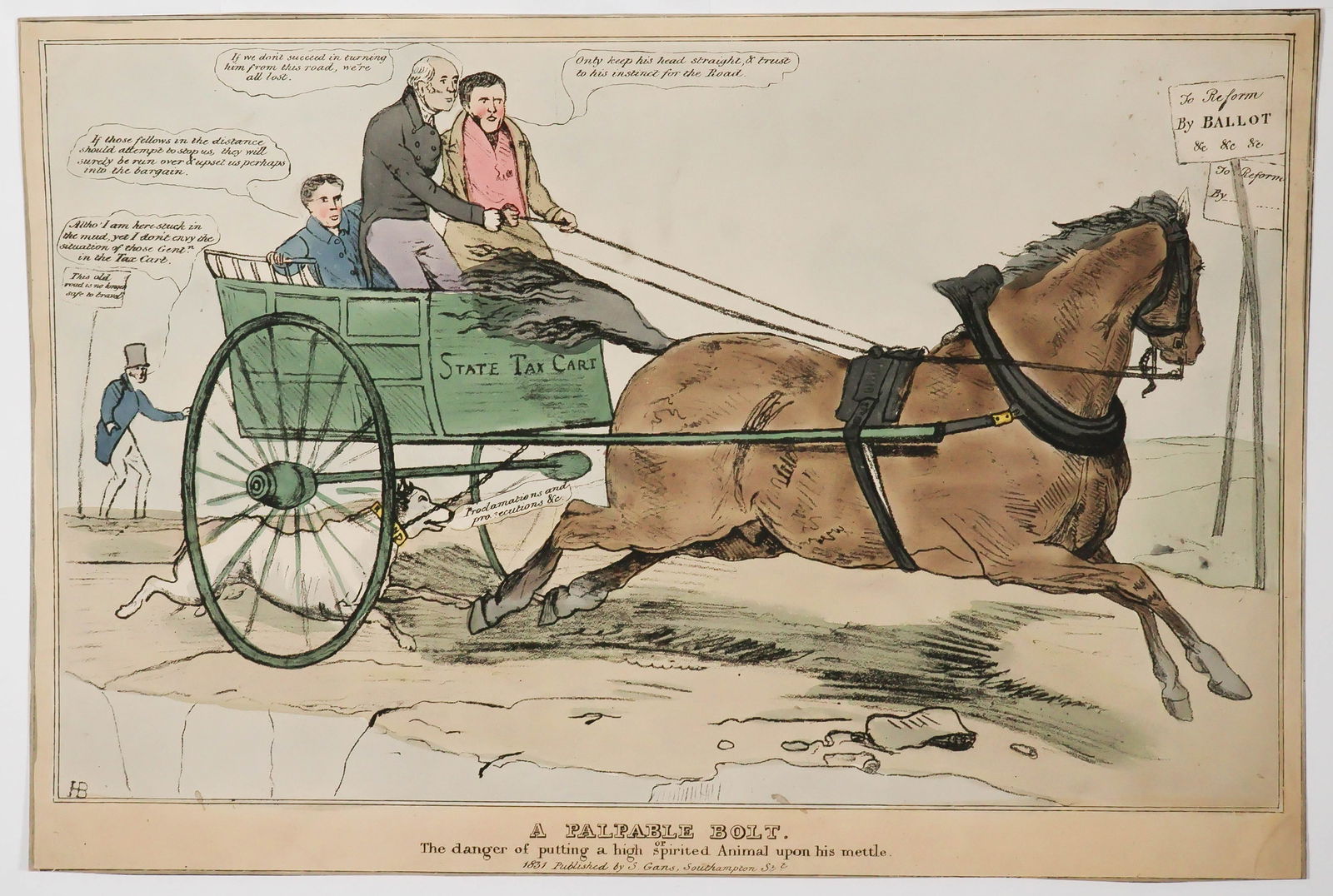 BRITISH SATIRICAL ENGRAVING: ‘A PALPABLE BOLT’: A hand-tinted engraving printed by S. Gans, Southampton. 1p. 15.5 x 10.25, published early 1831. The satire depicts Prime Minister Earl Gray desperately driving the ‘State Tax Cart’ while