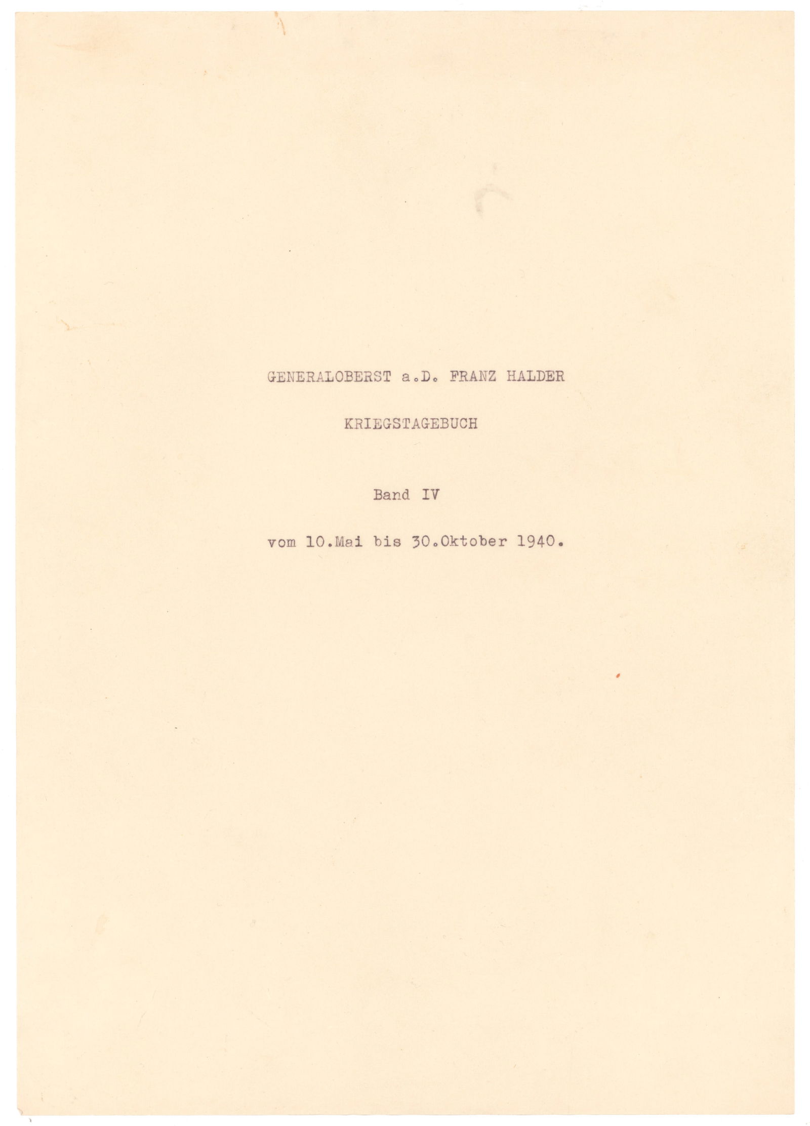 FRANZ HALDER'S PERSONAL COPY OF HIS 'WAR DIARY', PART IV: FRANZ HALDER (1884–1972) German general and the chief of staff of the Army High Command (OKH) from 1938-1942. He directed the planning and implementation of Operation Barbarossa, the 1941 invasi
