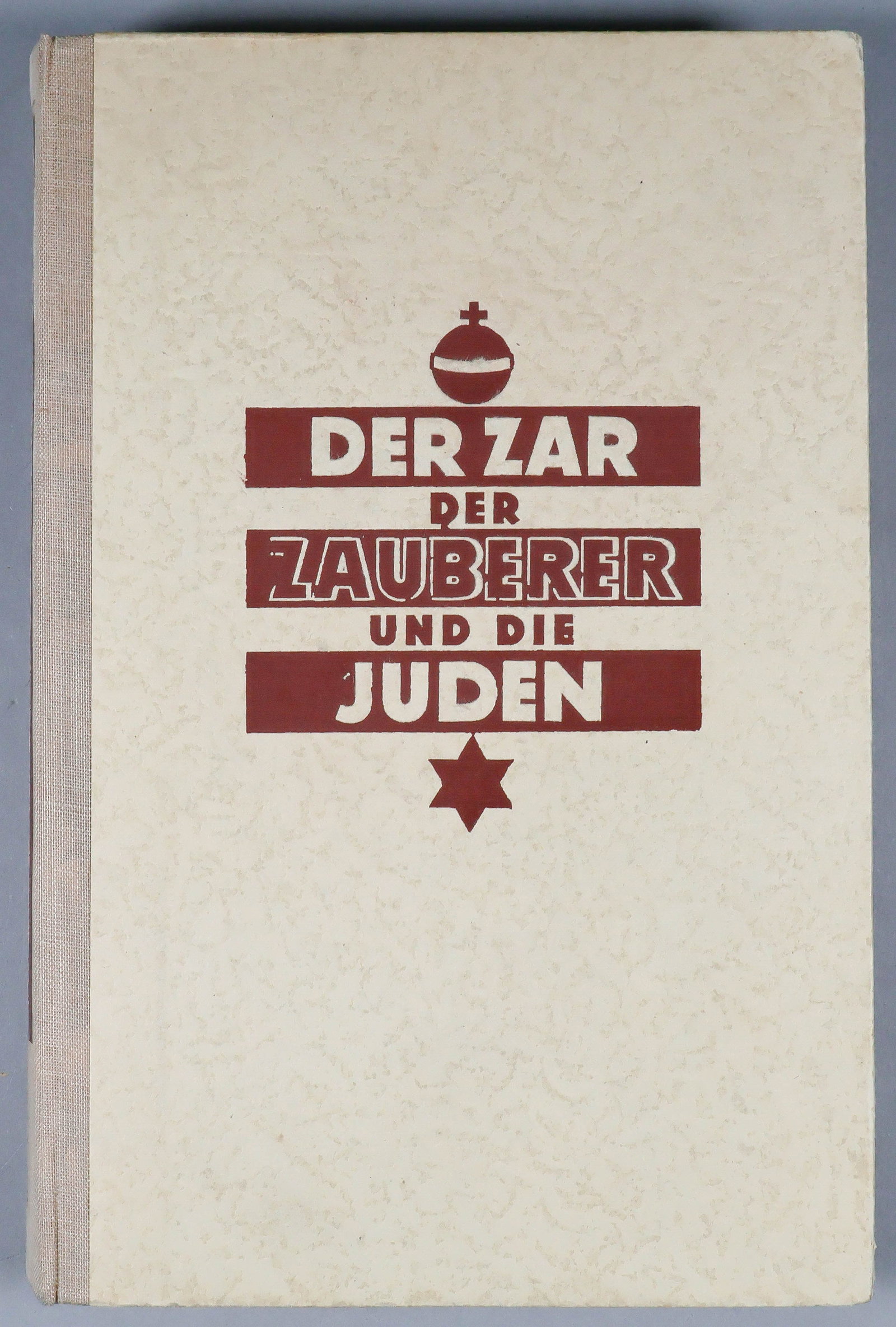 'RASPUTIN AND THE JEWS': Anti-Jewish, anti-Russian book by theologian Werner Gruehn: ‘Der Zar, Der Zauberer Und Die Juden’ (‘The Czar, the Magician and the Jews), (Berlin: Nibelungen-Verlag), 1942, 293pp.