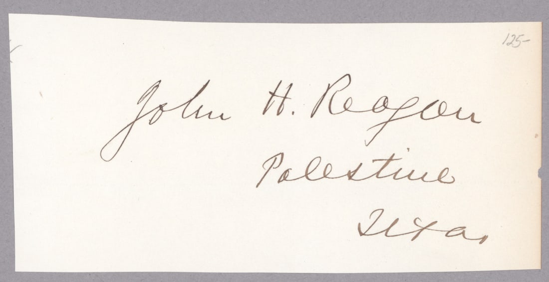 JOHN H. REAGAN: (1818-1905) Confederate Postmaster General devoted to Jefferson Davis and later imprisoned with him. Large signature on a partial album page, adding 'Palestine Texas'. Fine.